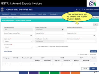 GSTR 1: Amend Exports Invoices
This section helps you
to amend the Export
Invoices details.
27
 