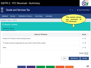 GSTR 2 : ITC Reversal - Summary
This section shows
you summary of
ITC Reversal.
89
 