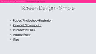 Prototyping Overview
Prototyping is a humble craft
Thank You
 