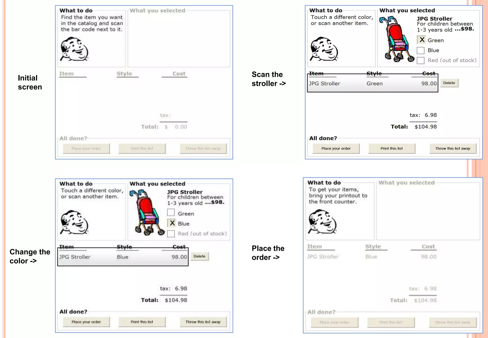 Scan the
stroller ->
Change the
color ->
Place the
order ->
Initial
screen
27
 