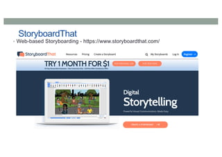 StoryboardThat
• Web-based Storyboarding - https://www.storyboardthat.com/
 