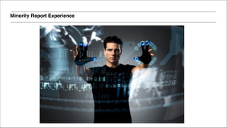 Minority Report Experience
 