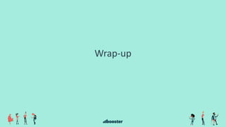 Wrap-up
 