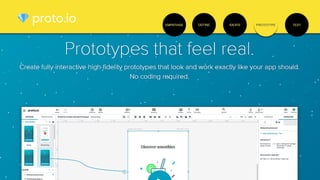 EMPATHISE DEFINE IDEATE PROTOTYPE TEST
💎 proto.io
 