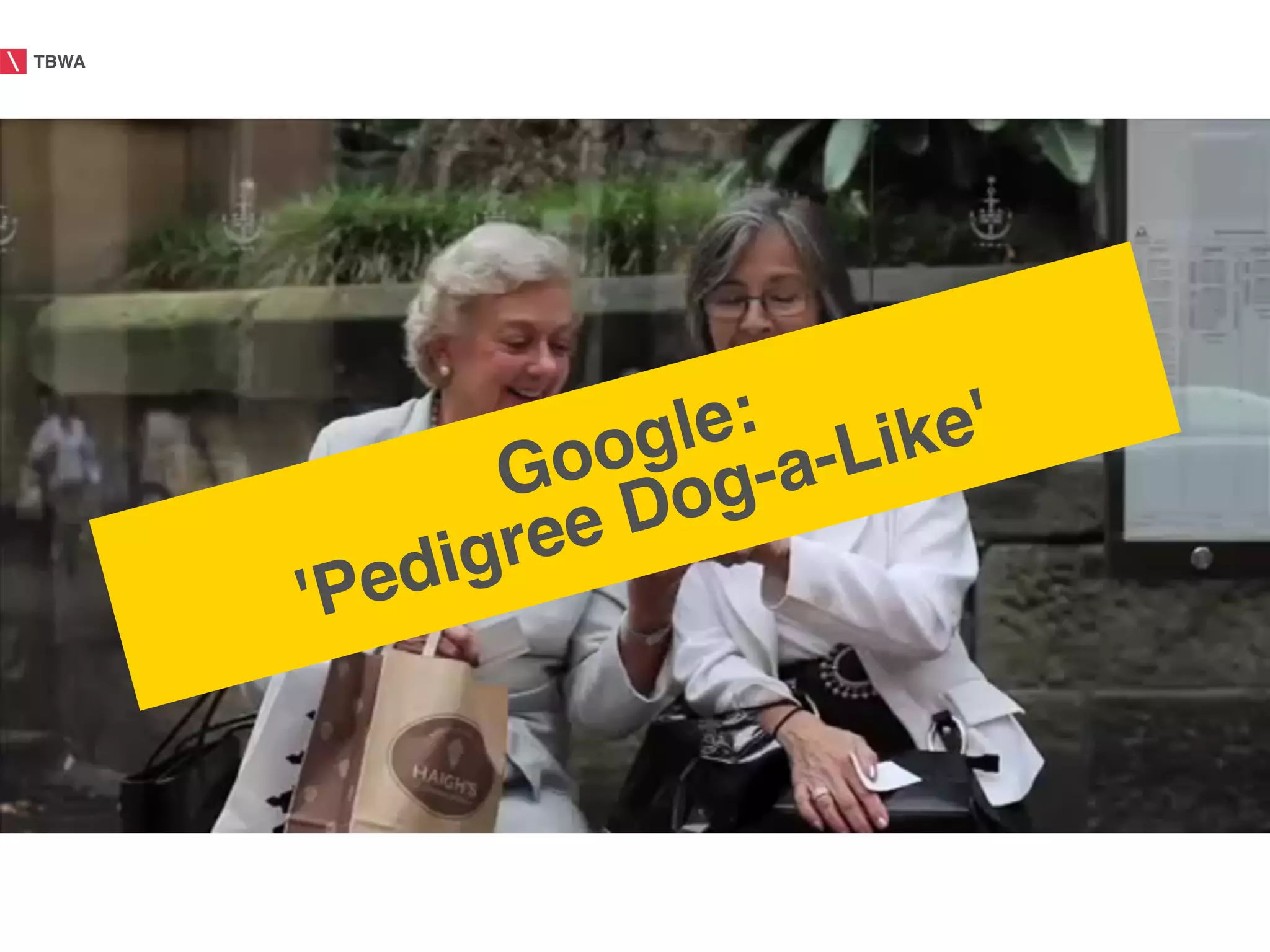 TBWA!




                    le:! -Like'!
                 oog g-a
               G
               ree Do
        'Pe dig
 