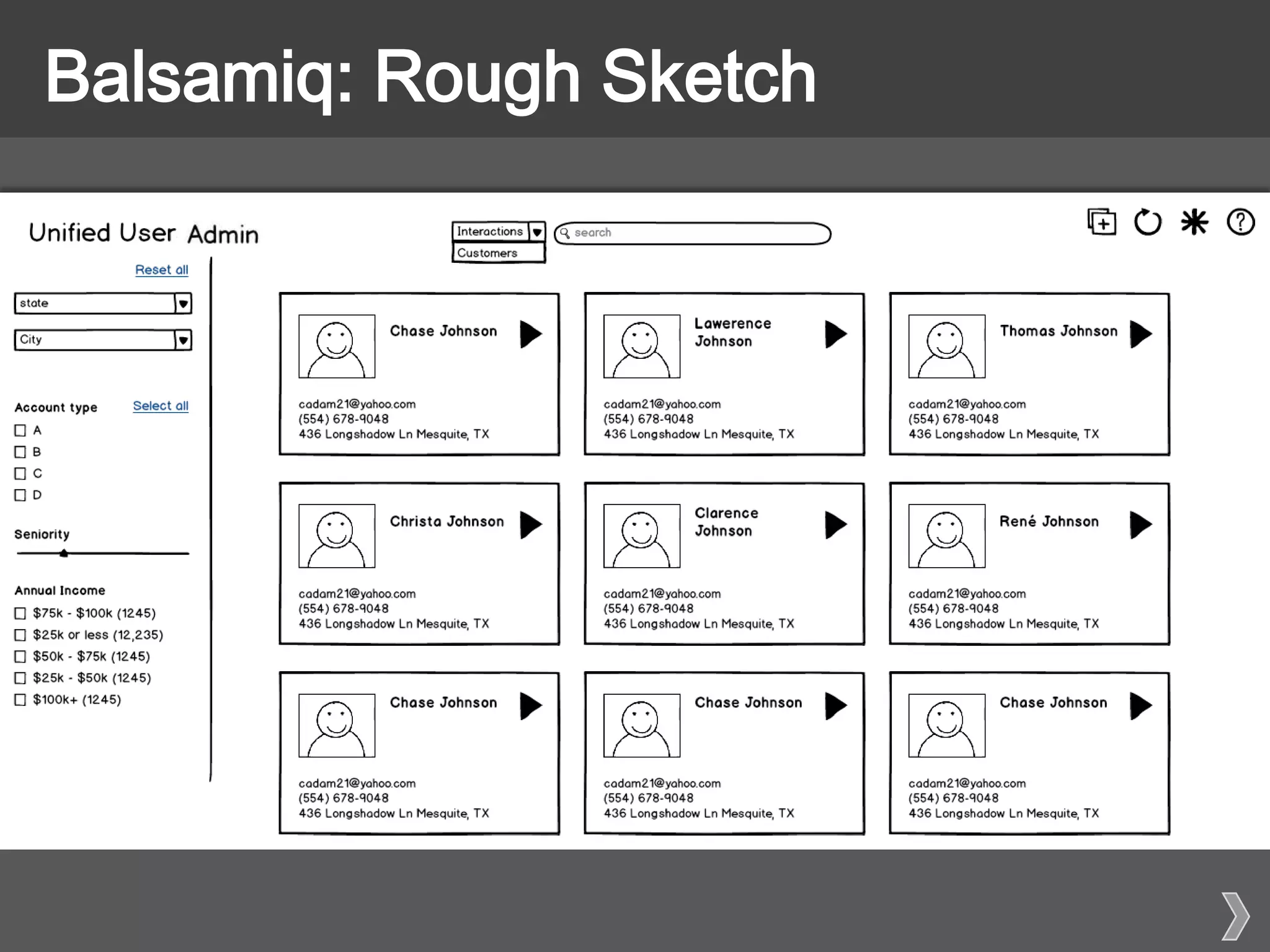 Balsamiq: Rough Sketch
=
 