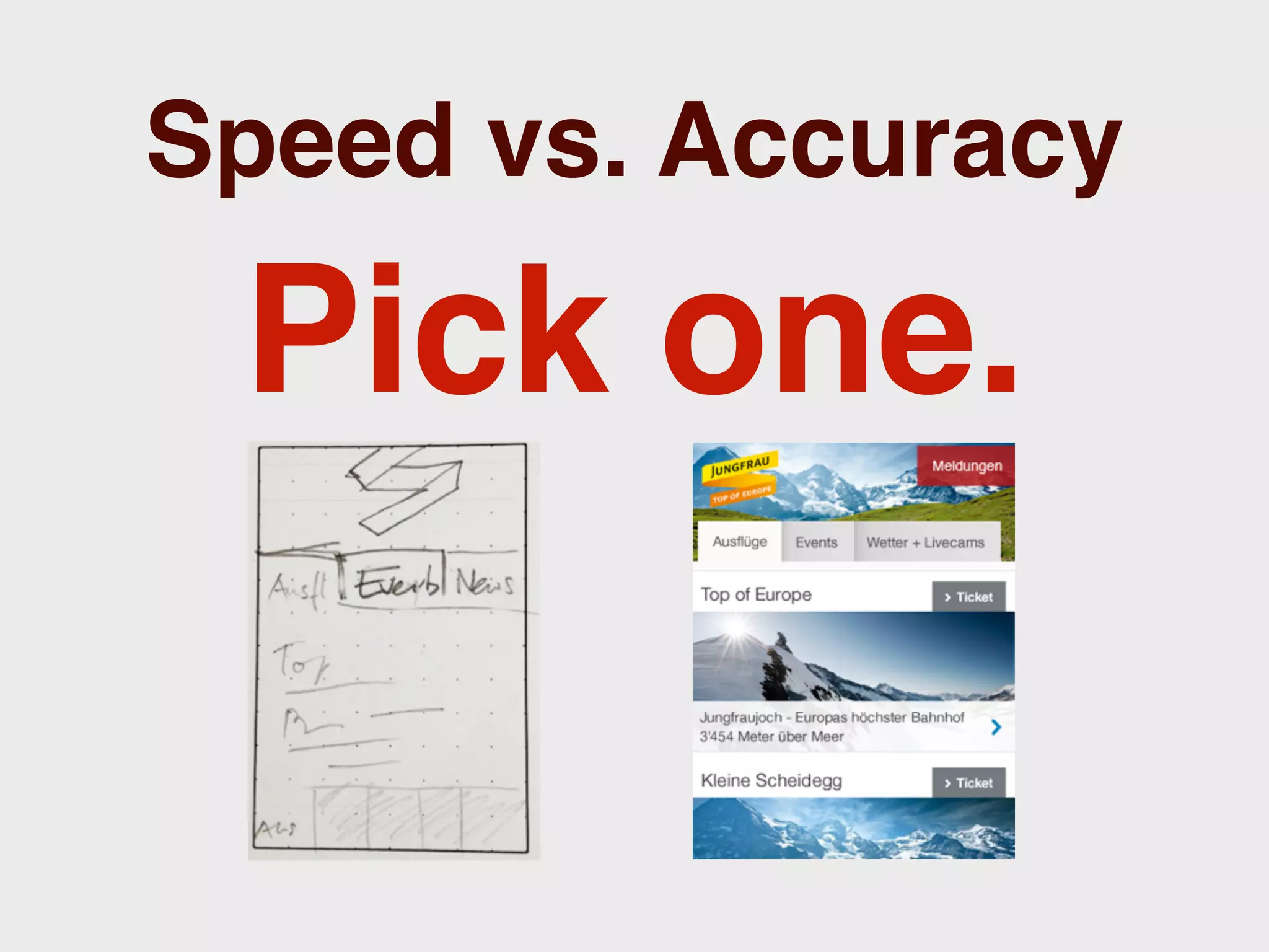 Speed vs. Accuracy

 Pick one.
 
