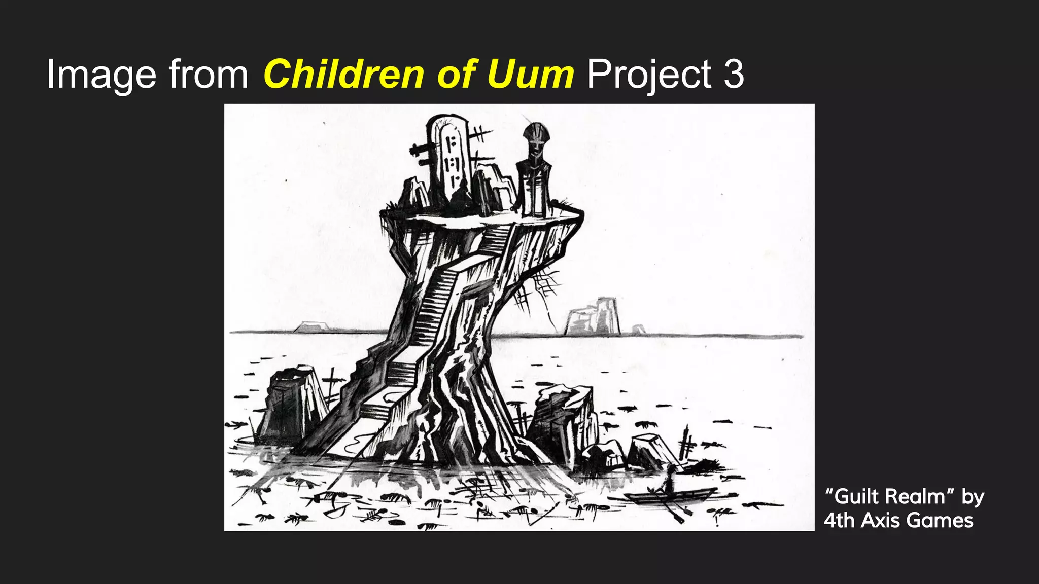 Image from Children of Uum Project 3
“Guilt Realm” by
4th Axis Games
 