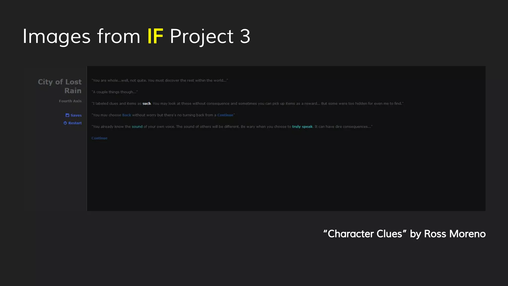 Images from IF Project 3
“Character Clues” by Ross Moreno
 