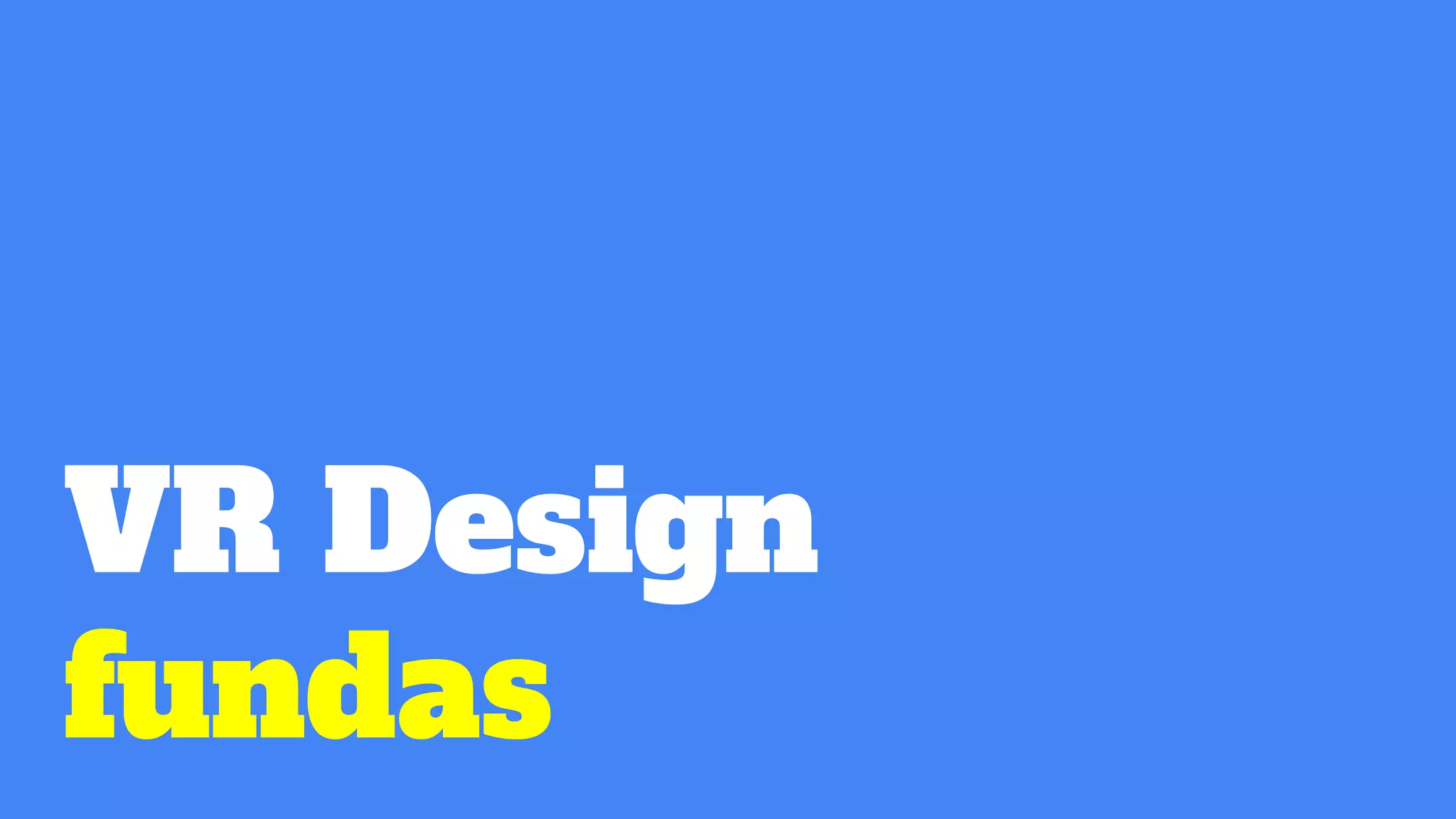 VR Design
fundas
 