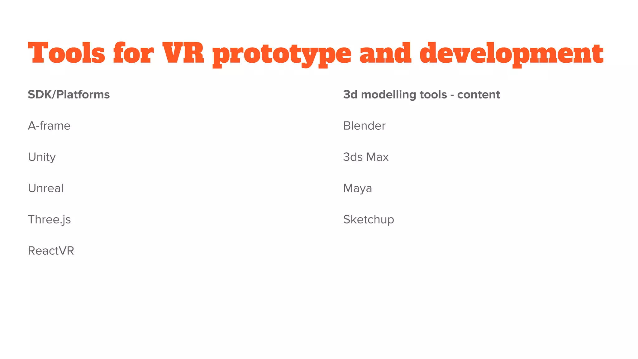 Tools for VR prototype and development
 