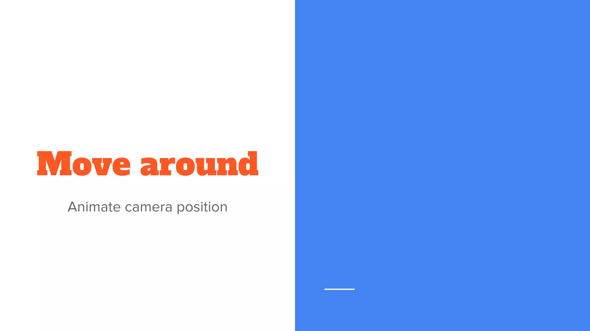 Move around
 