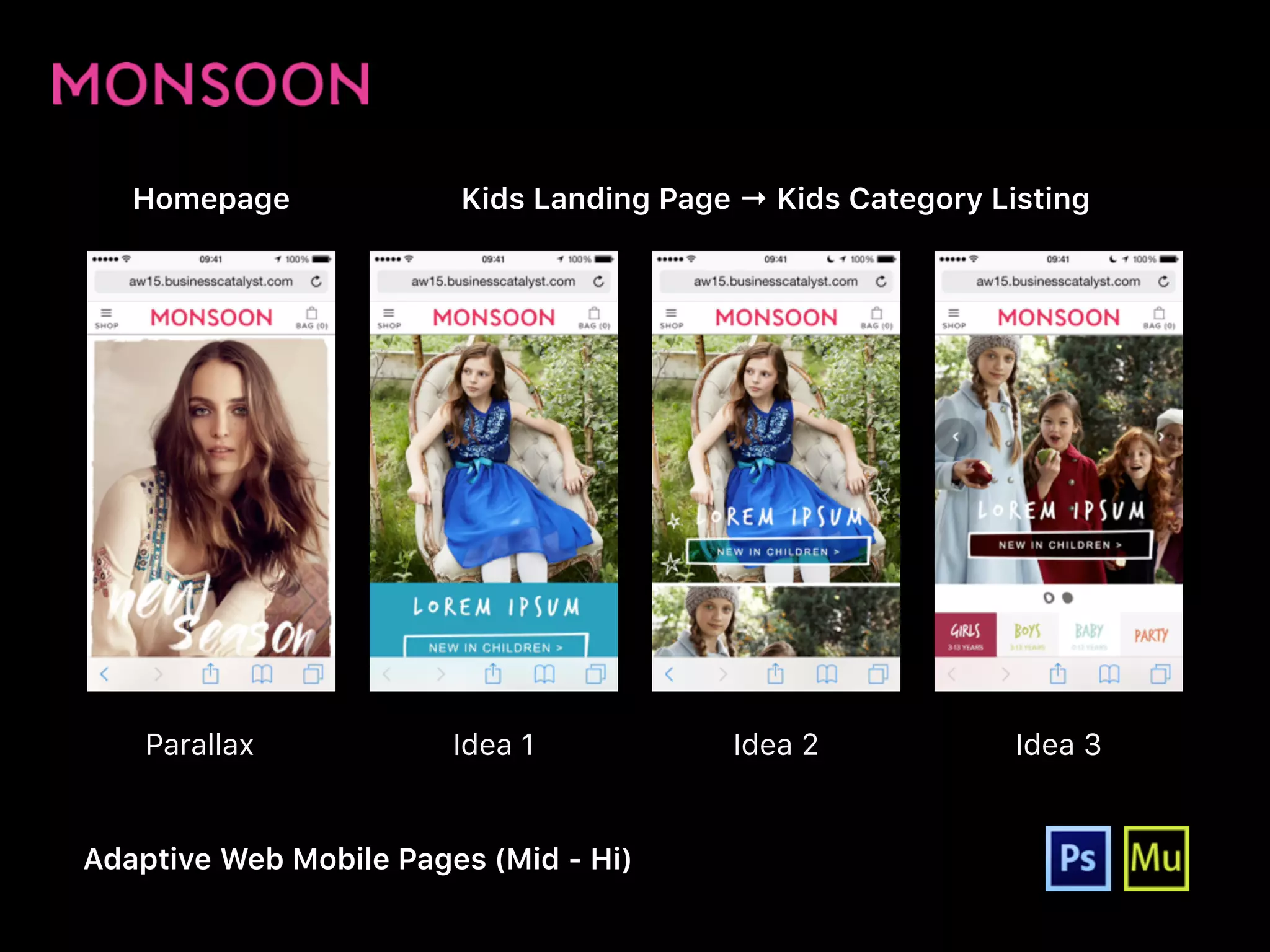 Homepage Kids Landing Page → Kids Category Listing
Parallax Idea 1 Idea 2 Idea 3
Adaptive Web Mobile Pages (Mid - Hi)
 