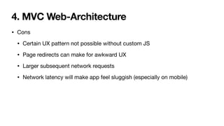 5. Reactive Server Architecture
• Builds upon MVC Architecture

• Adds a
fi
ner grained reactive-loop

• HTML response is ...