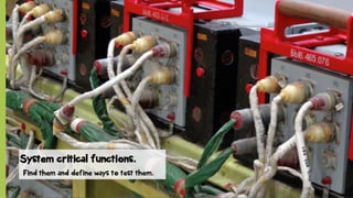 © SAP 2012 | 8
System critical functions.
Find them and define ways to test them.
 