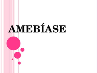 AMEBÍASE 