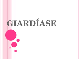 GIARDÍASE 