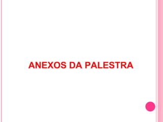 ANEXOS DA PALESTRA 