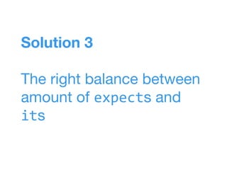Solution 3
The right balance between
amount of s and
s
 