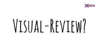 Visual-Review?
 