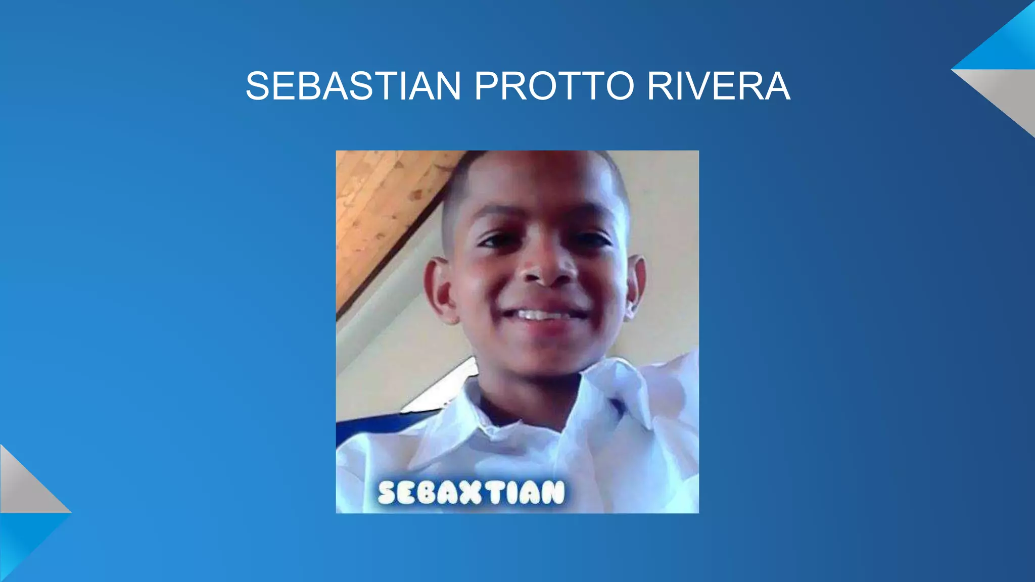 SEBASTIAN PROTTO RIVERA
 
