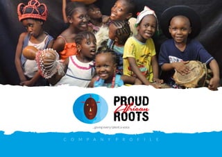 Proud african roots company profile (1)