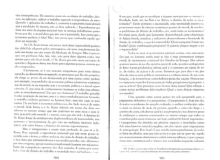 tira conseqüências. Ela examina quais são os efeitos do trabalho: dew
reis, na aplicação, aplicar o trabalho segundo a importância da meta.
Quando a aplicação do trabalho é contrária a umajIneta mais elevalLi
que a produção da riqueza, não se deve aplicá-Ia..~. Suponhamos qlll'
fosse um meio de riqueza nacional fazer as crianças trabalharem quinzl'
horas por dia: a moral diria que isto não é permitido. Isto prova que ;1
economia política é falsa? Não, isto prova que confundis aquilo quI'
deve ser separado."
Se o Sr. Rossi tivesse um pouco mais desta ingenuidade gaulesa,
tão difícil de adquirir pelos estrangeiros, ele teria simplesmente lan
çado sua língua aos cães como diz Madame de Sevigné. Mas é precisu
que um professor fale, fale, fale, não para dizer alguma coisa, mas
apenas para não ficar mudo. O Sr. Rossi gira três vezes em torno (Li
questão e depois se deita; isto basta para algumas pessoas crerem que
ele a respondeu.
Certamente, já é um sintoma vergonhoso para uma ciência
quando, ao desenvolver-se segundo os princípios que lhe são próprios,
ela chega ao ponto de ser desmentida por uma outra; como podem,
por exemplo, os postulados da economia política acharem-se contrários
aos da moral, se eu suponho que a economia política e a moral sejam
ciências. O que seria do conhecimento humano se todas suas afirma­
çôes se entredestruíssem? Em que nos fiaríamos? O trabalho parcelar
é uma ocupação de escravo, mas é o único verdadeiramente fecundo;
o trabalho indiviso pertence ao homem livre, mas não paga os seus
custos. De um lado a economia política nos diz: Sede ricos; e de outro
a moral: Sede livres; e o Sr. Rossi, falando em nome das duas nos
adverte ao mesmo tempo ql~e não podemos ser nem ricos e nem li­
vres, pois sê-lo pela metade é a mesma coisa que não sê-lo, A doutrina do
Sr. Rossi, longe de satisfazer esta dupla tendência da humanidade, tem
portanto o inconveniente ele, por não ser exclusiva, tirar-nos tudo;
esta é, sob outra forma, a história do sistema representativo.
Mas o antagonismo é muito mais profundo do que vê o Sr.
Rossi. Pois, segundo a experiência universal que está neste ponto ele­
acordo com a teoria, o salário reduz-se em razão da divisão do trabalho,
e fica claro que submetendo-nos;) escravidão parcelar, não obteremos
por isso a riqueza; apenas teremos transformado homens em máquinas:
hasta ver a população operária dos dois mundos. E como por uutru
I:tdu, fura da divisão do trabalho a sociedade recai na harklrie, I" l'vi
204
l_
lknte que, ainda que se sacrifique a riqueza, nem por isso se atil1l~ir;'t a
liherdade; basta ver, na Ásia e na África, o destino de todas as r;ll:as
I 1l-)mades26
• Existe portanto a necessidade, uma necessidade impcril )S;I,
Imweniente tanto da ciência econômica quanto do moral, de resolvlT
IIS problemas da divisão do trabalho; ora, onde estão os economistas?
IIá trinta anos, desde que Lemontey, desenvolvendo uma observação
de Adam Smith, ressaltou a influência desmoralizante e homicida da
divisão do trabalho, o que foi respondido? Quais pesquisas foram rea­
Iizadas? Quais combinações propostas? A questão chegou sequer a ser
mmpreendida?
Todos os anos os econon1istas prestan1 contas, com uma exati­
d;lo que eu louvaria ainda mais se não a visse permanecer sempre
l'stéril, do movimento comercial dos Estados da Europa. Eles sabem
lluantos metros de tecido, quantas peças de seda, quantos quilogramas
de ferro foram produzidos; sabem qual é o consumo per capita de tri­
I~ll, de vinho, de açúcar e de carne; diríamos que para eles o nec plus
1I1tra da ciência seria publicar inventários e o último termo de sua com­
hinação, o de tornarem-se controladores gerais das nações. Nunca tan­
IIlS materiais reunidos forneceram tão belas perspectivas à pesquisa: o
IjUe se achou? Que princípio novo brotou desta massa? Que solução a
tantos novos problemas dela resultou? Qual a nova direção impressa
aos estudos?
Uma questão entre outras parece ter sido preparada para o
julgamento definitivo: é o pauperismo. O pauperismo é, hoje em dia,
llc todos os acidentes do mundo civilizado, o melhor conhecido: sabe­
se mais ou menos de onde ele provém, quando e como ele chega e o
quanto ele custa; calculou-se qual é a sua proporção, nos diversos graus
de civilização e estamos convencidos ao mesmo tempo que todos os
remédios pelos quais tentou-se até hoje combatê-lo foram impotentes.
l) pauperismo foi dividido em gêneros, espécies e variedades: existe
dele uma história natural completa, um dos ramos mais importantes
(I:t antropologia. Pois bem! O que resulta irretorquivelmente de todos
IIS fatos recolhidos, mas que não se viu e o que não se quer ver, aquilo
(Iue os economistas obstinam-se a cobrir com seu silêncio, é que o paupe­
rismo será constitucional e crônico nas sociedades enquanto subsistir
i" IN.TI: M"i:, 11111: ''Z aqui a vis~L> dé Proudhon é tributária dos economistas cLíssicns. ','1
,I IH)!;1 'I (11) (:'11111111111, p;na UI));) discussão da econon1Ía dos povos prin1itivos.
~ilS
 
