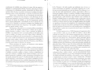 condensação de trabalho uma redução de custos. Sob tais aspectos ;1
máquina é a contrapartida da divisão. Portanto, pela máquina haveri:1
a restauração do trabalhador parcelar, diminuição do esforço para, I
operário, baixa de preço no produto movimento na relação dos valore,:,
progresso rumo a novas descobertas e acréscimo do bem-estar geral.
Assim como a descoberta de uma fórmulàdá um novo poclt-t
ao geômetra, a invenção de uma n,áquina é uma il;reviação da mão
de-obra que multiplica a força do produtor, e pode-se acreditar que :1
antinomia da divisão do trabalho, se não for inteiramente vencicLt,
será ao menos balanceada e neutralizada por ela. É preciso ler, nos
cursos do Sr. Chevalier, as inúmeras vantagens que resultam para ;1
sociedade da intervenção das máquinas; é um quadro cativante a()
qual me agrada remeter o leitor.
As máquinas, colocando-se na economia política contraditori:l
mente à divisão do trabalho, representam a síntese que se opõe n()
espírito humano à análise; e como, e logo o veremos, na divisão d,)
trabalho e nas máquinas toda a economia política já está dada, assÍlll
como na análise e na síntese está toda a lógica, temos a filosofia. ( )
homem que trabalha procede necessariamente e a cada passo por divi
são e com o auxílio de instrumentos; da mesma forma o que raciocina
faz passo a passo análise e síntese e nada, absolutamente nada mais. ()
trabalho e a razão não irão jamais além disto: Prometeu, como Netuno,
com três passos atinge os extremos do mundo.
Destes princípios tão simples, tão luminosos como axiomas,
deduzem-se conseqüências imensas. ­
Como na operação intelectual a análise e a síntese são essencial
mente inseparáveis e como, por outro lado, a teoria torna-se legítim;1
apenas sob a condição de seguir os passos da experiência, segue-se qUl'
o trabalho, reunindo a análise e a síntese, a teoria e a experiência em
uma ação contínua, o trabalho, forma exterior da lógica, e por conse
guinte resumindo a realidade e a idéia, representa-se novamente como
um modo universal de ensino 10. Fít fabricando faber: de todos os siSl'
mas de educação, o mais absurdo é o que separa a inteligência da ativi
dade e cinde o homem em duas entidades impossíveis, um abstrator ('
um autõmato. Eis porque aplaudimos as justas queixas do SI. Chevalin,
H', IN,TI: É interessante aproximar esta e as seguintes colocações de Proudhon, Ct ,m as SI.I',
((11 L',i{ 11-1 ;l:t-ll"S sohre o ensino desenvolvida.s no capítulo anterior.
~~()
(~
,lo Sr. Dunoyer e de todos aqueles que reclamam uma rc!(lI"Illa IU
l'nsino universitário; eis também o que funda a esperança dos resulta·
dos que nos são prometidos por uma tal reforma. Se a educação f( lSS"
antes de mais nada experimental e prátíca, reservando os discursos
apenas para explicar, resumir e coordenar o trabalho; se fosse permitidl 1
aprender pelos olhos e pelas mãos aquilo que não se pode aprender
pela imaginação e pela memória, logo veríamos com as formas do
trabalho, multíplicarem-se as capacidades; todos, conhecendo a teoria
de alguma coisa, saberiam por isso mesmo a língua filosófica e poderia
;lcontecer, ao menos uma vez na vida, que alguém pudesse criar, modifi­
lar, aperfeiçoar, dar provas de inteligência e de compreensão, produzir
sua obra-prima, ou seja em uma palavra, mostrar-se homem. A desigual­
dade das aquisições da memória em nada modificariam a equivalência
das faculdades e o gênio não nos pareceria mais do que é com efeito: a
saúde do espírito,
Os belos espíritos do séc. XVIII disputaram longamente sobre
() que constitui o gênio, no que ele difere do talento, o que se deve
entender por espírito, etc. Eles tinham transportado para a esfera inte­
lectual as mesmas distinções que, na sociedade, separavam as pessoas.
I {avia para eles gênios reis e dominadores, gênios principes, gênios
ministros; e mais ainda espiritos nobres e espíritos burgueses, talentos
urbanos e talentos camponeses, E no grau mais baixo da escala, jazia a
multidão grosseira dos industriosos, almas mal esboçadas, excluídas da
glória dos eleitos. Todos os tipos de retórica ainda estão cheios destas
impertinências que o interesse monárquico, a vaidade dos letrados, e
a hipocrisia socialista esforçam-se por acreditar, para a perpétua escra­
vidão das naçôes e sustento da ordem das coisas.
Mas, se está demonstrado que todas as operações do espírito
reduzem-se a duas - análise e sintese - que são necessariamente insepa­
r:í.veis, ainda que distintas; se, por uma conseqüência forçada, apesar
da infinita variedade dos trabalhos e dos estudos, o que o espírito faz
c' simplesmente recomeçar sempre a tecer a mesma tela, o homem
de gênio nada mais é que um homem de boa constituição, que traba­
lhou bastante, muito meditou, analisou, comparou, classificou, resu­
Iliu e concluiu; ao passo que o ser limitado é aquele que estagnou-se
l'm uma rotina endêmica e que ao invés de desenvolver suas faculda­
des, malOl1 a sua inteligência pela inércia e pelo automatismo. É ;Jl,
c.lml" ,li',llI1!~llir como diferindo em natureza aquilo que diflTl' 1:1
.~..~ I
 