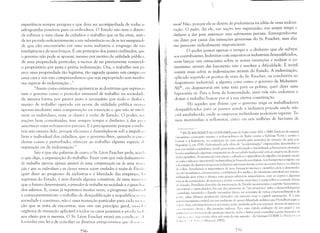 r mos? Não, porque ele se detém de preferência na idéia de uma indeni­experiência sempre perigosa e que deve ser acompanhada de todas a';
?,
salvaguardas possíveis para os indivíduos. O Estado' não tem o direitl)
de subtrair a uma classe de cidadãos o trabalho que os faz viver, antl"i
de ter provido suficientemente a sua subsistência ou de se ter assegurac!(,
ele que eles encontrarão em uma nova indústria o emprego de Sll:1
inteligência e ele seus braços. É um princípio dos países civilizados, qUI'
o governo não pode se apossar, mesmo por motivo de utilidade públicl,
de uma propriedade particular, a menos de ter previamente ressarcid(,
o proprietário por justa e prévia indenização. Ora, o trabalho nos 1'a
rece uma propriedade tão legítima, tão sagrada quanto um campo 011
uma casa e nós não cOTIlpreendemos que seja expropriado sem nenhll
ma espécie de indenização..."
"Assim como estimamos quiméricas as doutrinas que represc' II
tam o governo corno o provedor universal de trabalho na sociedalk,
da mesma forma nos parece justo e necessário que todo o deslo(,;1
menta ele trabalho operado em nome da utilidade pública OCOlI,I
apenas mediante uma compensação ou transição e que não se iml dI
nem os indivíduos, nem as classes ~ razão de Estado. O poder, 11;1'
nações bem constituídas, tem sempre tempo e dinheiro ~ dar P:II,I
amortecer estes sofrimentos parciais. E é preciamente porque a inc!II:,
tria nã~) emana dele, porqu~ ela nasce e desen«;)lve-se sob a impuls:I"
lIvre e ll1dlvldual dos cldadaos, que o governo)deve, quando o cur:",
destas coisas é perturbado, oferecer ao trabalho alguma espécie,,,
reparação ou de indenização."
Isto é que são palavras de ouro: o Sr. Léon Faucher pede, sei:1 1.1
o que diga, a organização do trabalho. Fazer com que todo deslocamcl'i"
ele trabalho opere-se apenas através de uma compensação ou de uma tru li', I
ção e que os indivíduos e as d((Sses nunca sejam imolados à razão de EIU, /",
quer dizer ao progresso da indústria e à liberdade das empreS:1S, I, I
suprema do Estado, é sem dúvida alguma constituir, de uma mal)l'll,1
que o futuro determinará, o provedor de trabalho na sociedade e o gU:1t 11.1,'
dos salários. E, como já repetimos muitas vezes, o progresso indus!II,,1
e conseqüentemente o trabalho de desqualificação e requalifical,':11 , II I
sociedade é contínuo, não é uma transição particular para cac1:l iIII 'I ,1
ção que se trata de encontrar, mas sim, um princípio geral, lIlll:1 I, I
orgânica de transição aplicável a todos os casos possíveis e proc! lI::i ", I, ,
seu efeito por si mesma. O Sr. Léon Faucher estará em condi,,( li", ,I,
formular esta lei e de conciliar os diversos anta,e;onismos qlll' dl';,(II)'
?,'S()
zação. O poder, diz ele, nas nações bem organizadas, tem sempre tempo e
dinheiro a dar para amortecer estes sofrimentos parciais. Envergonho-me
em dizer por causa elas intenções generosas elo Sr. Faucher, mas elas
me parecem radicalmente impraticáveis.
O poder possui apenas o tempo e o dinheiro que ele subtrai
aoS contribuintes. Indenizar com impostos os industriais desqualificados,
seria lançar um ostracismo sobre as novas invenções e realizar o co­
munismo através das baionetas; não é resolver a dificuldade. É inútil
insistir mais sobre as indenizações através do Estado. A indenização,
:lplicada segundo os pontos de vista do Sr. Faucher, ou conduziria ao
despotismo industrial, a alguma coisa como o governo de Mehemet­
Ali42 , ou degeneraria em uma taxa para os pobres, quer elizer uma
llipocrisia vã. Para o bem da humanidade, mais vale não indenizar e
deixar o trabalho buscar por si a sua eterna constituição.
Há aqueles que dizem: que o governo traga os trabalhadores
desqualificados para os pontos aonde a indústria privada ainda não
('stá estabelecida, onde as empresas individuais poderiam esperar. Te­
mos montanhas a reflorestar, cinco ou seis milhões de hectares de
41 N.TJ: M EHEMETALI (1769-1849) paxá do Egito entre 1811 e 1849, Embora de origem
('ircassiana, conseguiu lnanter a independência do Egito contra a Sublilne Porta e contra a
I:rança e a Inglaterra, na seqCtêncÍ<) da crise gerada pela tentativa de invas>io do pais por
Napole>io 1, em 1795. Galvanizado pela idé'ia de "modcrnizaç>io" empreendeu desenvolver o
i'"ís em moldes capitalistas, tendo para tanto enfrentado e ímobilizado a burocracia otomana
I, ,cal e combinado algumas caracteristi,:as da sociedade tradici,'nal com as exigências da socie­
,I"de capitalista.l'Lticamenre intw,luziu e subsidiou a agricultura do algod>io em grand" escala
110 país e esboçou uma timida industrializaç:o baseada nos têxteis, nos transportes: vapor e ()a
':dorização de algulnas pequenas indústrias artesanais locais, (01110 os COllros finos e os objetos
,I,' cobre, Perceben,lo a import"ncia de uma formaç>io têcnica e científica para o desenvolvi­
Illl'nto econô1l1icu, circunscreveu a influe-neia dos InuLí.s c do isblnislno ortodoxo no ensino,
111 i1izando para tanto a aliança com grupos islúmicos minorit:üios, com os coptas e algumas
l:tl i,'as de composiç:1o, de maneira a tornar o ensino mais laico e posto sobre o c,mtrolc direto
,I" Estado. Partidário ferrenho da íntervenç,io do Estado na economi:l e espirito burocrático,
.1I11()ritúrio C centralizador, foi Uln dos pinneiro.s da lIv ia prussiana') para o descnvolvinlcnto
':IJ,ilalista, tornando o Estad() investid,)f direto ou acionista de vários empreendimentos de
II( lr1l', estes LJltin10S geralIT1cnte efetuados l'111 parceria COlll o capital estrangeiro. É a este
IIIlnVl'ncionismo estatal em um ambiente de POUC) liberdade política que Proudh()1 aqui se
"'ic-rl', Suas r,'formas f('I"<lIn na sua maior parte anuladas pelo seu sucessor, atr<wês da inter'l'n­
,I() lll(lll1;ll:l (ircta c das prcssôcs inglesas. Para urna r:lpida avaliação de seu papel e Sll;
IIdlll"'II' i" li" I, """t::10 do moderno mundo árabe o leitor pude consultar a parte hist()rÍl'a ,J:,
111(("'( j{ :1, lll.l", 11111 li li Ll)('l' l)bra sob lnais de un1 aspecto ~ de Gcorges CORM Le /oc!J(' (L (l'Ilr
h /'11, ("" I I'" I', ( :;,[111:111, 1992).
~r;>I
 