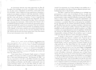 /1
lil 
As Contradições marcam lima etapa importante na obra de
Prolldhon. Sua sociologia, sua moral e sua dialética nela se desenvol­
vem. Se ódio contra o absolutismo (contra Deus, contra todas as for­
, :1 mas de Estado, contra a Explora~~ão) aqui exprimem-se claramente e
'li1
"
muitas de suas páginas constituem ainda hoje exposições candentes
das entranhas do capitalismo Ele considerará durante toda a sua vida
I'
este livro como uma de suas obras-primas. O texto é inegavelmente
11!II'
difícil, nem tanto pela linguagem, elegante mas despojada, mas sim
pelo ritmo de exposição e de articulação das idéias. Até se acostumar
I: com a descrição das antinomias, o leitor muitas vezes choca-se com a
brutalidade de alguma fórmula, ou pela defesa de uma posição aparen­
1"'
temente paradoxal sob a pena de um anarquista. Estas são entretantoI
etalx(s, que serão geralmente desconstruídas em parágrafos posterio­
res do capítulo, ou em outros capitulos, pois existem desdobramentos
antinômicos internos e externos na obra. Se nossa experiência valer de
;)lgo, direnlos que em trinta anos lemos quatro vezes a obra. Para muitos
kitores será conveniente tomar notas ele leitura.
II
O livrt) 1111' (I':' IllllÍto SllCl'SSO na França, nos primeiros tem­
pos; a sua seglllllh 1·(lil,lll' :;tllll('111(' vI'r:' il luz em 1860: decorreralll
portanto quase 'lu i11ZI' :1 1 ,:, 1';11:1 (1111' : (,[ lI'; SI' esgotasse. Os econonlis­
tas liberais, tão maltr;ll:ll[I)S 1I( , 1i'll I, I i:'1 'rll 11 I si Il;ncio sobre ele o quanto
puderam. Na Alemanhil, :1(' IIllllrl'lritl, sell impacto foi estrondoso, a
ponto de H erzen comen ta r ti 111' ".../ [~Sl;llci([do Cristianismo de Feuerbach
e o Sistema das ContradiÇtJcs I", ()lIlilllicas de Proud/wn, são os únicos dois
livros que contam no séc. exIX ... ",
Uma semana dep()is de lançado, Engels anuncia as Contradi­
ções a Marx e dois meses mais tarde, no começo de 1847, propõe enviar­
lhe as "notas muito detallwdas que tomei". Em dezembro de 1846, "...de·
l)ois de ter percorrido em dois dias" a obra Marx transmite suas impres­
sões a Annenkov, em uma carta de dez páginas que é o primeiro em­
brião da Miséria da Filosofia e nela Proudhon é apresentado como um
pequeno-burguês místico, que faz uma falsa análise do valor, cuj:!
dialética tem de hegeliana apenas a linguagem e que faz um IJrO('I':;SI,
~4
"ridículo" do comunismo, etc. O texto de Marx é um panfleto de ILI
fé, mas nele podemos não obstante detectar algumas oposições reais I'
fundamentais entre os dois homens.
Em Marx o papel das forças produtivas vai se restúrgir pro­
gressivamente ao plano único da produção de bens, ao passo que
Proudhon tenta sempre ampliar o papel das forças coletivas. Marx che­
ga praticamente a negar o papel do indivíduo, ao passo que Proudhon
afirma ao mesmo tempo a influência capital das coletividades e das
sociedades sobre o indivíduo e a ação determinante do homem sobre
a economia e a sociedade. Marx busca as leis gerais das sociedades e
leis que dependem de um contexto particular na História, enquanto
que Proudhon busca estas leis na própria sociedade e a hístória serve­
lhe apenas de material para análise. Enquanto Proudhon luta pela
igualdade em todos os planos (social, cultural, econômico, etc.), Marx
a combate como teórico burguês (as noções de igualdade e de liberdade
que emanam de 1789). Marx finalmente acusa Proudhon de não ter
compreendido a dialética de Hegel e de ser idealista, o que é o cúmulo
contra um autor que denuncia a quase cada página a ídeomania.
A questão é saber porque a resposta foi tão rápida: honra
singular que Marx não ofereceu a nenhum outro. É preciso não es­
quecer que já em 1842, na Reinische Zeitung, ele nos fala dos "traba·
lhos penetrantes de Proud/wn" e depois elogia a Primeira Memória na
Sa["rrada Família, como jú o mencionamos. O próprio Engels, em um
;lrtigo publicado no NetlJ Moral World de 4 ele novembro ele 1843
exprinie-se assi m: "...0 escritor maís irnl)ortante desta corrente é Proudlwn,
um jovem que lJUblicou lui dois ou três anos atrás O que é a Proprieda­
de! (...) É a obra filosófica dos comunistas franceses...". Ruge igualmente,
l'ln uma carta a Marx de lo de dezembro de 1845 peele que este
I'.screva a Proudhon, solicitando colaboração para os Anais Franco­
/lt'rnães. Por que este ataque tão súbito? Serú por que Marx sentiu-se
1dl'nelido pessoalmente pelos ataques de Prouelhon ao comunismo?
II;S ele não cita Marx pessoalmente e antes atraca-se com Louis Blanc
(' llanqui. Será porque, como eliz Proudhon em uma de suas notas
:1(' texto de Marx, este se sentiu ferido por estar a base econômica do
II1 t li ru Capital já contida nas Contradições? serú pela grande reperclls
',:1<, q lIe as Contradições encontraram na Alemanha? serú pela rl'lll:,:l
111' 1'loI,dlwn em participar da Liga dos Comunístas, c Ik ,slll'"('I"
',,' ,I 1,1,·, "('Illlo então preciso destruí-lo?
J/-;
 