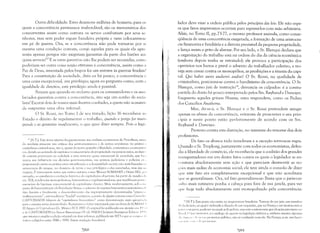 Outra dificuldade. Estes dezenove milhões de homens, para os
quais a concorrência permanece inabordável, são os mercenários dos
concorrentes assim como outrora os servos cOlubatiam por seus se­
nhores, mas sem poder erguer bandeira própria e nem colocarem-sc
em pé de guerra. Ora, se a concorrência não pode tornar-se por si
mesma uma condição comum, corn6 aqueles para os quais ela apre­
senta apenas perigos não exigiriam)garantias da parte dos barões aos
quais servem?1? E se estas garantias não lhe podem ser recusadas, como
poderiam ser outra coisa senão entraves à concorrência, assim como a
Paz de Deus, inventada pelos bispos foi um entrave às guerras feudais!
Para a constituição da sociedade, dizia eu há pouco, a concorrência l'
uma coisa excepcional, um privilégio; agora eu pergunto como, com ~l
igualdade de direitos, este privilégio ainda é possíveL
Pensais que quando eu reclamo para os consumidores e os aSS:l
lariados garantias contra a concorrência, isto seja um sonho de socia­
lista? Escutai dois de vossos mais ilustres confrades, a quem não acusareis
de empreitar uma obra infernaL
O Sr. Rossi, no Tomo 1de seu tratado, lição 16 reconhece :H)
Estado o direito de regulamentar o trabalho, cjuando o perigo for muil(J
grande e as garantias insuficientes, o que quer dizer sempre. Pois o legi~;
" [N.T.]: Este tema retorna freqüentemente nas anAlises econômicas de Prolldhon, estall
do também presente nas criticas dos saint·simonianos e de outros socialistas: na prática"
capitalismo enfeudou·se, isto é, apesar da teori, postular a liberdade, a iniciativa e a concorrê'ii
cia, dcvido ao acúmulo de capitais c á concentraçAo da propriedade em poucas mAos, as chav,-­
do sistema p,?rt('nccm na realidade a uma mintlria quase ('st<1mental da sociedade, que 1".1:"
marca sua influência nas decisôcs gtlvcrnamentais, nas práticas judiciárias e policiais el, .,
pcrpetuando assim na prAtica uma estratificaçAo e a desi.~ualdade sociais, n,'o mais baseadas I'"
aristocracia do sangue, no <.!olnínio Le terras c nos privilégios a des associadus, lnas sin1 11.1
riqueza. É interessante notar que outros autores, como W('l'!ler SOMBART e Henri SÉE, 1".1
exemplo, ,10 estudarem a evoluçAo histllrica dtl capitalismo observam, há partir de meados, [.,
séc. XIX, tendências monopolisricas, burocr:íticas e rc~ulamentadoras, que modificam ponl,'
essenciais da hipótese concurrcncial do capitalislno CL1ssico. Mais tnOdcrnalnentc, sob II illl
pacto da burocratizaçAo da RevoluçAD Russa, o advento de regimes burocrático·autoritários, I.
tipD fascista e finalmente o des('nvolvimento das impropriament(' denominadas "emprl'.·..'
Inultinacionais"1 esta tendênci,l "feudal" ;lccntlla~Sc,a ponto de alguns autores C01110 Conh'fll I
CASTOR1ADIS falarem de "capitalismo burocrático" como denominação mais apropri:I< 1.,
par:1 Dsistcma assim desenvolvido. Rcmetemos o leitor interessado para as obras de SOM 11/ I~ I
EI A1Jogco dei Ca[)ira1isllo (2v. México FCE 1997· O original foi publicado em alcmão l'!l] 1'1.' ,'1
e de CASTORíADIS Lu Socicré BuroCTLlliqHC (}, elt PARIS Christian Bourgeois Édi'l'lIJ ["'I".
que retoma e amplia a edição original em dois volumes, publicada em 1973 e que se CU!lII" ,,'. I,
,ext,lS redigidos entre 1948 c 1998. Existe tradução br:lsileira).
~~~
lador deve visar a ordem pública pelos princípios das leis: Ele não espe­
ra que fatos imprevistos ocorram para reprimi-los com mão arbitrária.
Aliás, no Totuo ll, pp.73-77, o mesmo professor assinala, como conse­
qüência de uma concorrência exagerada, a formação de uma aristocra­
cia financeira e fundiária e a derrota previsível da pequena propriedade,
e lança assim o grito de alarme. Por seu lado, o Sr. Blanqui declara que
a organização do trabalho está na ordem do dia da ciência econômica
(embora depois tenha se retratado); ele provoca a participação dos
operários nos lucros e prevê o advento do trabalhador coletivo, e tro­
veja sem cessar contra os monopólios, as proibições e a tirania do capi­
taL Qui habet aures audienti audiat! O SI'. Rossi, na qualidade de
criminalista, posiciona-se contra o banditismo da concorrência. O Sr.
Blanqui, como juiz de instrução l8
, denuncia os culpados: é a contra­
partida do dueto há pouco interpretado pelos Srs. Reybaud e Dunoyer.
I:nquanto aqueles gritam Hosana, estes respondem, como os Padres
dos Concílios Anathema.
Mas, dir-se-á, o Sr. Blanqui e o Sr. Rossi pretendem atingir
:I penas os abusos da concorrência, evitaram de proscrever o seu prin­
dpio e neste ponto estão perfeitamente de acordo com os Srs.
Rcybaud e Dunoyer.
Protesto contra esta distinção, no interesse do renome dos dois
I)rofessores.
De fato os abusos tudo invadiram e a exceção tornou-se regra.
0uando o Sr. Troplong, juntamente com todos os economistas, defen­
dia a liberdade de comércio, ele reconhecia que a coalizão dos grandes
lransportadores era um destes fatos contra os quais o legislador se en­
()ntrava absolutamente sem ação e que pareciam desmentir as no­
(:(lCS mais sadias da economia social; ele teve ainda o consolo de dizer
que este fato era completamente excepcional e que não acreditava
qtil' se generalizasse. Ora, tal fato generalizou-se: Basta que o juriscon­
.''dto mais rotineiro ponha a cabeça para fora de sua janela, para ver
qlW hoje tudo absolutamente está monopolizado pela concorrência:
1:1 [N.T.]: Este posto não existe na magistratura brasileira. Trata·se de um juiz, um membro
,I" ]11' lici:írio, ao qual é atribuida a direçAo de um inquérito, que na França e em muitos outrm
I.,d·,,·:; l'llnlIWI.S, pode ser executado pela polícia, mas sem a autonomia que ela goza para tanto nu
Ili,t:,d. () i"iz i!lSlrlJrOr, é o amílogo du queslor na legislação italiana e, embora assuma algumas
.1.1', 1111 H' ,,". ,I" II< ",Su promotor público, não se confunde com ele. Na França, p.cx. sua figll r:J
I I lI" 1',1 l' j j lll' .1 III 1 111 (1111{ lt"{)r.
~~()
 