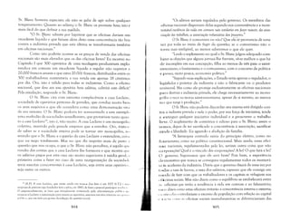 Sr. Blanc homens espeCiaiS; ele não se gaba de agir sobre qualquer
temperamento. Quanto ao salárioj o Sr. Blanc os promete bons; isto é
mais fácil do que definir a sua n1~dida.
"O S1'. Blanc admite por hipótese que as oficinas dariam um"­
excedente líquido e que fariam além disto uma concorrência tão boa
contra a indústria privada que esta última se transformaria também
em oficinas nacionais."
Como isto poderia ocorrer se os preços de venda das oficinas
nacionais são mais elevados que os das oficinas livres? Eu mostrei no
Capítulo I que 300 operários de uma tecelagem produziriam explo­
rando-a em comum um excedente líquido e regular não superior a
20.000 francos anuais e que estes 20.0UO francos, distribuídos entre os
300 trabalhadores aumentaria a sua renda em apenas 18 cêntimos
por dia. Ora, isto é válido para todas as indústrias. Como a oficina
nacional, que deve aos seus operários bons salários, cobrirá este déficit?
Pela emulação, responde o Sr. Blanc.
O Sr. Blanc cita com extrema complacência a casa Leclaire,
sociedade de operários pintores de paredes, que conduz muito bem
os seus negócios e que ele considera como uma demonstração viva
de seu sistema. O Sr. Blanc poderia ter acrescentado a este exempl()
uma multidão de sociedades semelhantes, que provariam tanto qual]
to a casa LeclaireN
, isto é, não muito. A casa Leclaire é um monopóli(l
coletivo, mantido pela grande empresa que a envolve. Ora, trata-sI'
de saber se a sociedade inteira pode se tornar um monopólio, n(,
sentido que o S1'. Blanc e o patrão da casa Leclaire o entendem, cois;1
que eu nego totalmente. Mas no que diz respeito mais de perto ;1
questão que nos ocupa, o que o Sr. Blanc não percebeu, é aquilo qlll
resulta das contas que a casa Leclaire lhe forneceu e que mostra qUI'
os salários pagos por esta casa são muito superiores à média geral; ;1
primeira coisa a fazer no caso ele uma reorganização da sociedad(·
seria suscitar concorrentes à casa Leclaire, seja entre seus operári( )",
seja entre os outros.
,,' [R.P]: A casa Leclaire, que existe ainda em nossos dias listo é em 1927 N.T.I, l', '""'
empresa de pintura cujo fundador teve a idéia, em 1843, de fazer o pessoal participar nos" I< ), ,
O empreendimento, se bem que inicialmente contestado pela administração pllhli.." 'I')'
recusou a Lec1aire a autorização para reunir os operários, suscitou UH1 vivo ínteresse na JlI1 l' LI' ,
p,'111Ii":I, lJue via nela um germe da solução da questão social.
::)04
"Os salários seriam regulados pelo governo. Os membros das
oficinas nacionais disporiam delas segundo sua conveniência e a incon­
testável excelência da vida em comum não tardaria em fazer nascer, da asso­
ciação dos trabalhos, a associação voluntária dos prazeres."
O Sr. Blanc é comunista ou não? Que elesepronuncie de uma
vez por todas ao invés de fugir da questão; se o comunismo não o
torna mais inteligível, ao menos saberemos o que ele quer.
"Lendo o suplemento no qual o Sr. Blanc julgou adequado com­
bater as objeções que alguns jornais lhe fizeram, vê-se melhor o que há
de íncompleto em sua concepção, filha ao menos de três país: o saint­
sirnonismo, o fourierismo e o comunismo, com o concurso da política
e pouca, muito pouca, economia política."
"Segundo suas explicações, o Estado seria apenas o regulador, o
legislador e protetor da indústria e não o fabricante ou o produtor
universal. Mas como ele protege exclusivamente as oficinas nacionais
para destruir a indústria privada, ele chega necessariamente ao mono­
pólio e recai na teoria saint-simoniana, apesar de si mesmo, ao menos
no que tange à produção."
O SI'. Blanc não poderia discordar: seu sistema está dirigido con­
tra a indústria privada e nele o poder, por sua força de iniciativa, tende
a extinguir qualquer iniciativa individual e a proscrever o trabalho
livre. O acoplamento de contrários é odioso para o Sr. Blancj assim o
vetnos, depois de ter sacrificado a concorrência à associação, sacrificar
ainda a liberdade. Eu aguardo a abolição da família.
"A hierarquia contudo sairia do princípio eletivo, como no
fourierismo, como na política constitucional. Mais ainda, estas ofici­
nas nacionais, regulamentadas pela lei, seriam outra coisa que não
corporações? Qual é o vínculo das corporações? A lei! O que fará a lei?
() governo, Suporemos que ele será bom? Pois bem, a experiência
demonstrou que nunca se conseguiu regulamentar todos os inumerá­
ve is acidentes da indústria. Dizeis que o governo fixará de uma vez por
rodas a taxa de lucros, a taxa dos salários; esperaís que ele consiga um
Il1odo de fazer com que os trabalhadores e os capitais se refugiem nas
( jfjcinas sociais. Mas não dizeis como o equilibrio se estabelecerá entre
; IS oficinas que terão a tendência à vida em comum e ao falanstério;
lIa o dizeis como estas oficinas evitarão a concorrência interna e externa;
I() mo (,hs rOl1trolariam o excesso de população com relação ao capital
(' I l'1l1 I <llll') as oficinas sociais manufatureiras se diferenciarialu das
~os
 