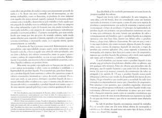 como ela é um produto do nada e comolo seu pensamento procede do
nada; e o SI. Rossi não teria cometi~o um tal menosprezo, se não
tivesse confundido, como os fisiocratas, os produtos do reino industriaL
com aqueles dos reinos animal, vegetal e mineral. A economia política
começa com o trabalho, desenvolve-se pelo trabalho e tudo aquilo que
não pr9cede do trabalho recai na utilidade pura, quer dizer na categoria
das coisas submetidas à ação do homem mas não ainda tornadas tro­
cáveis pelo trabalho, e tal categoria de coisas permanece radicalmente
estranha à economia política? O próprio monopólio, por mais estabe­
lecido que esteja por um ato puro da vontade coletiva, nada muda
nestas relações, pois, segundo a história, segundo a lei escrita e segundo
a teoria econômica, o monopólio existe, ou é suposto existir, apenas
posteriormente ao trabalho.
A doutrina de Say é portanto inatacável. Relativamente ao em­
preendedor, cuja especialidade sempre supõe outros industriais cola­
borando com ele, o lucro é aquilo que sobra do valor produzido, um:1
vez feita a dedução dos valores consumidos, entre os quais é precis( I
contar o salário do empreendedor, ou seja as suas retiradas. Relativa
mente à sociedade, que encerra todas as especialidades possíveis, o pn)
duto líquido é idêntico ao produto bruto.
Mas existe um ponto cuja explicação eu busquei em vão em Say
e nos outros economistas, a saber, corno se estabelece a realidade l' ;1
legitimidade do produto líquido. Pois é sensível que, para fazer desapar<'
cer o produto líquido basta aumentar o salário dos operários e a taxa dt'
valores consumidos, mantendo-se o preço de venda constante. De Il);l
neira que nada, ao que parece, distingue o produto líquido de urna I'
tenção efetuada sobre os salários ou, o que é a mesma coisa, de urna reI ir;1
da exercida sobre o consumidor; o produto líquido tem assim o aspell.,
de urna extorsão operada pela força e sem a menor aparência de direi!, I
7[N. Ed.]: Proudhon, como bom discipulo de Ricardo, coloca o trabalho como (,"[(, ,I"
fcnÔlnenos ccon0111icos c principalIncnte C0l110 {onte de valor. É o sistcnl<L ponocrdti( (I , III
oposição à teoria jisiocrática que faz derivar toda a vida econômica do produto líquid" (, 11  l', "I"
gratuitamente ao hOlllenl pela naturezn.
" [N.Ed,J: Desde seus primeiros escritos, Proudhon denunciou a ilegitimidade d" I", ,,, ,
esboçou uma teoria muito próxima à teoria da mais-valia de Marx. Da mesma forma Ct '1" ,,'''''', ,
tinha sido tomado pelo ódio ao espírito de lucro comercial, durante a sua vida de ",:1( 11' , , I,
loja", Proudhon nos conta como o seu pai lhe ensinou o desprezo do lucro, recusand" :.•'" "'I"
a vender os tonéis que fabricava, por mais do que lhe custasse para produzir acresci,I,. (I" 'I'" 11"
bastava para viver modestamente (De la Jusriçc ]"'" Étucle Chap. I [nlr, 3 " CorreS/I, '1'1/ /' .' I ''I
322
~
Esta dificuldade já foi resolvida previamente na nossa teoria da
proporcionalidade dos valores.
Segundo esta teoria, todo o explorador de urna máquina, de
uma idéia aLI de um fundo, deve ser considerado como um homem
que acaba de aumentar, a custos iguais, a soma de uma certa espécie de
produtos e conseqüentemente, que acaba de aumentar a riqueza social,
economizando o tempo de produção. O princípio da legitimidade do
produto líquido está portanto nos procedimentos anteriores em uso:
se uma nova combinação dá certo, haverá um excedente de valor e
conseqüentemente um benefício, que é o produto líquido; se a empresa
apoiou-se sobre urna base falsa, haverá um déficit sobre o produto
bruto e, a longo prazo, falência e bancarrota. No caso em que, e este é
o caso mais freqüente, não existe inovação alguma da parte do empre­
sário, como o sucesso da empresa depende da execução, a regra do
produto não continua aplicável. Ora, como segundo a natureza do
monopólio, toda empresa deve ficar por conta e risco do empresário,
segue-se que oproduto líquido lhe pertence, sob o título mais sagrado
que existe entre os homens: o trabalho e a inteligência.
É inútil relembrar que muitas vezes o produto líquido é exa­
gerado, seja por reduções fraudulentas obtidas sobre os salários, seja
por qualquer outra maneira. Estes são abusos que procedem não do
princípio, mas da cupidez humana e que estão fora do domínio da
teoria. De resto eu já mostrei, tratando da constituição do valor no
parágrafo 2 do capítulo II: 10) que o produto líquido nunca pode
ultrapassar a diferença que resulta da desigualdacle dos meios de pro­
dução; 20) que o benefício que resulta para a sociedade de cada nova
invenção é incomparavelmente maior que o benefício do empresário.
Não retornarei a tais questões, que considero esgotadas: observarei
SI lmente que, pelo progresso industrial, o produto líquido tende cons­
t antemente a decrescer para o industrioso ao passo que por outro
lado o bem-estar aumenta, assim corno as camadas concêntricas que
compõem o tronco de uma árvore diminuem sua espessura na medi­
da em que esta árvore cresce e que elas se encontrem mais afastadas
I I,) ('entro.
Ao lado do produto líquido, recompensa natural do trabalha­
dor, eu assinalei como um dos mais felizes efeitos do monopólio a
,"/'ill/i;rli,l11 [los valores, da qual nasce um outro tipo de lucro, à saber
I)'; j/llrJ 'HI.' :11111:111'/ dos capitais.
r~1
 