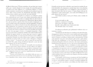 -
do Mar do Norte para oO~anoaustraliano, do que fazer cair o mono­
pólio; que o matem afogado em suas arengas. As comunhões gerais e
as prédicas não serão melhores; se o sentimento religioso é o único
ainda a sustentar o moral do povo irlandês, já se faz tempo de que um
pouco desta ciência profana, tão desdenhada pela Igreja, venha ao
so~rro destes cordeiros que seu báculo não mais defende.
A invasão do monopólio no comércio e na indústria é muito
bem conhecida para que eu aqui reúna alguns testemunhos; aliás do
que serviria argumentar quando os resultados falam tão alto? A descri­
ção da miséria das classes operárias por E. Buret possui algo de fantás­
tico, que nos oprime e apavora. São cenas nas quais a imaginação recu­
sa-se a acreditar, apesar dos certificados e das atas registradas. Os esposos
totalmente nus, ocultos no fundo de uma alcova desmunida, com seus
filhos igualmente nus; populações inteiras que não vão mais à igreja
no domingo porque estão nuas; cadáveres mantidos oito dias sem sepul­
tura, porque não restava ao defunto sequer uma mortalha para sepultá.
lo, nem com que pagar o féretro e o transporte (enquanto o bispo
goza de quatrocentas à quínhentas mil libras de renda); familias inteiras
enfiadas em esgotos vivendo no mesmo lugar que os porcos e captura­
das vivas pela podridão, ou ainda morando em buracos como os Albinos;
octogenários deitados nus sobre tábuas nuas; a virgem e a prostituta
expirando na mesrna nudez; por toda a parte o desespero, o desgaste,
a fome, a fome.! ... E este povo que expia os crimes de seus amos nãu
se revolta! Não, pelas chamas de Nêmesis! Quando o povo não tem
mais vingança não há mais Providência.
As exterminações em massa do monopólio não encontraram
ainda os seus poetas. Nossos fazedores de rima alheios aos negóciu';
deste mundo, sem entranhas para com o proletário continuam a suspi
rar para a lua as suas melancólicas volújJias. Que assunto para meditil
çães l
4, entretanto, fornecem as misérias engendradas pelo monopóli(ll
É Walter Scott quem fala:
"Outrora, j:l há muitos anos, cada aldeão tinha sua vaca e Sl'll
porco e um recinto em torno da casa. Lá onde hoje em dia apenas 11111
Úllico fazendeiro lavra, viviam outrora trinta pequenos fazendein),'.;
11 IN .1:.1: I'rolldh,," vis<) aqui Larnartine e sem dllvida a Saint-Bcuvc, cujo romanc(' I" '1'11' "
""/,,/<1,' ", "I <:I'a ,I<- "1'''''''''' li" }. l'l1.l845.
n~
de modo que para um único individuo, que é mais rico sozinho do que
trinta fazendeiros de antigamente, existem hoje vinte e nove diaristas
miseráveis, sem emprego para a sua inteligência e para seus braços, e
mais da metade deles está em excesso. A única função útil que de­
sempenham é pagar quando podem, uma renda de 60 shilings por ano
pelas cabanas em que moram".
Uma balada moderna citada por E. Buret, canta a solidão do
monopólio:
A roca está muda no vale:

Desfez-se o sentimento da família.

Num pouco de fumaça o velho avô

Estende a mão pálida; mas a lareira está vazia

Tão desolada como o seu coração.

Os relatórios produzidos pelo parlamento rivalizam com o ro­
mancista e o poeta:
"Os habitantes de Glensheil, nas vizinhan~~asdo vale de Dundee,
d istinguiam·se outrora entre todos os seus vizinhos pela superioridade
de SUas qualidades físicas. Os homens eram de alta estatura, robustos,
:ltivos e corajosos; as mulheres tinham porte e eram graciosas. Os dois
sexos possuíam um gosto extraordinário pela poesia e pela música.
I !oje tudo isto, infelizmente, se foi! Uma longa prova de pobreza, a
privação prolongada de alimento suficiente e de roupas convenientes,
dderioraram profundamente esta raça, que era tão notavelmente bela."
Eis aí a degradação fatal que ~lssinatamosnos dois capitulos reta·
t ivos à divisão do trabalho e ~1S m~lquinas. E os nossos literatos ocupam·
.';, de gentilezas retrospectivas como se a atualidade não bastasse ao seu
l~l"l1io! O primeiro dentre eles que se aventurou por estes caminhos
i11 (ernais causou escãndalo nos seus sequazes! Frouxos parasitas, vis trafi·
:1l1tes de prosa e versos, todos dignos do salário de Marsias! Ó se vosso
~;llplício pudesse durar tanto quanto meu desprezo, deveríeis acreditar
11:1 'ternidade do inferno.
O monopólio, que hú pouco nos pareceu tão bem fundado na
Ilsl i~~a, é tão mais injusto na medida em que não apenas torna o salá­
I j" illlsl'lri", mas também engana o operário na própria avaliação des­
1' ,';;t1:úi, " 1.IIIl:llldo com relação a esta última um falso título e uma
hl~.:1 •ll.dlll.lll,·,
))~
 