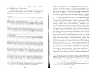 isto revelaria, por assim dizer, a humanidade a si mesma, dando­
lhe o rudimento---.lie sua constituiçã032
•
Ora, quem por uma única vez que fosse, entre os jurisconsultos
e os economistas, aproximou-se mesmo que fosse a uma distância de
mil léguas desta idéia magnífica e entretanto tão simples? "Eu não
12 [NTj: Nos três últilnos parágrafos VCJ)lOS L'xpostas unia série de idéias que são, ao 111CSlno
tempo, bastante características de Proudhon e que, maís ou menos transformadas, serão
pontos centrais da luta do anarquismo posterior. Akm do problema das "séries", dois outros
conceitos articulam o pensamento social proudhoníano: a idéia de Progresso e a idéia de
Justiça; a tais temas ele dedicará posteriormente duas obras volumosas (La Philoso/J!lie du Progrés
e De /a Jusliçe dans lo Révolution Cl dons ['Égli.,c). Mas ambos conceitos em Pwudhon pouco têm
a ver cunl os conceitus habituais; ele não advoga o jJrogrcsso positivista, nCI11 tanlpOllco a justiça
no sentido jurídico e legal; estas serão antes de mais nada wractcristícas do devir sociol, metas para
as quais tendem as divcrS<ls etapas da constitlliçi1.o da humanidade. Ü trabalhu coletivo ou
social é para Proudhon um elemento fundante da sociedade, que por sua vez é um ser coletivo
- Prometeu na sua metitfora - distinto dl)s individuos que a compõem. A justiça caracteriza as
relaçCles proporcionais e necesS<1rias que devem viger entre as distintas partes deste todo,
relações estas atingiveis pela ciéncia, embora pussam ni1.o estar ainda constituídas na realidade;
o progressu é o processu díalético pel" qual esta realidade transforma-se buscando, através das
contradições cconônúcas c sociais, gerar no concretu estas relações percebidas (01110 ncccssú­
rias no cntcndil11ento.
Seguem-se dai numeros'ls questôes. Em primeiro lugar o processo dialético concebido fora
do esqucI11a hegdiano de tesc, antítese c síntese; as contradiçôcs ao afrontan.:nl~se<...lcv1....~rãu fundir~
se enl 1I111 conceito lnais anlplo e superiur que as absorva e concilicj elll segundo lugar :1
característica materialista, ou melhor monista deste processo gnoseológico, mas que preserva
um papel dinômico ao entemlímentu: as idéias são geradas pelos btos, mas uma vez geradas
pOSSlIelllLJlna certa aut<"H1Ul11ia con1 rclaç;() ,) eles, devida ,10 pnJCl'SSO lógico e ;s infcr~ncias qUl'
ele pussibilira; dai u fatu du progressu ser simultaneamente um processo materíal e intelectual
e de n,'u ser de t))ndu ,-dgUI11 um dwlu ti IJYiori. É necessúri:ll1lna construçúo deste prucessu c nest;l
construç"uus dados s~u tanto os disponíveis na realidade quanto aquelas idéias dela derivadas
pelo processo kJgico da in"l'stiga':1o cientílka. Se por exemplu, a economia política demonsti'''
que tudo u valur provénl dCI trahalho, a ur~anjzação sucial deve:-lc basear sobre este liltin10 e n;l( I
suhre a detenç;){) do capital que é apenas lln1a furn1a 111Ull1entilnC,1 de cristalização ou lk
representação LI() valor. Decorre igua1Jncntc que os (undan1entos da organização social) r:d
como postos pelo direito e pela jurisprudência, possam estar em contradiçãu, ou melhor en1
antinomia com os fundamentos derivados da análise e dos fatos sociais e cconômicos e qUI',
port:1I1to, 111ecanisn10s 111uito racion;1is e concretos de organizal.,~,lo social, CU!110 as associalJll"
mencionadas por Proudhon, possam ser inconccbíveil quando analisados pelos quadros jurí,li
cm tradicionais, sem que isto em nada atinja a necessidade ou a racionalidade intrínSI'C;I·.
dest:ls propostas. A justiça constituir-se-;1 pois, no processo concreto de transformação I' ,Ir­
cri:lL:;l{) destas novas instituições c regras sociais e o progresso no processo de sua institui"-ll ,­
"I'nacionalização no seio da sociedade. A questão d:l IJru[Jricdade coletivo, das associoçàcs "1'<'1"'1
It" l hs (()o/n'nltivas da aHtogestdo e 111CS1110 qllestôes 111ais audaciosas con10 a institll il::-( 1 (1('
.," i,·, 1",11'.1 ,k crédito mutualista e de bancos populares, ou mesmo a abolição do direil" ,I,·
1]('1 :111(,;1, qllL' Llrlt":l polC'l1lica causarão na I Internacional e que serão tão caTactcríst iC<l." (1< I
111.1! 1 II '.11 H IH ;, i'']lll I Ir:lll( (":i, l'SI :I() 11111bilicllnlente ligadas a estes fundanlclltt )S.
-)·1,·1,
penso, diz o Sr. Troplong'3, que o espírito de associação seja chamado
a destinos maiores que aqueles por ele cumpridos no passado e até o
momento".; e confesso que nada tentei para realizar tais esperanças,
que acredito exageradas", Existem limites justos que a associação não
deve ultrapassaI. Não! A associação não é chamada a tudo governar
na França. O impulso espontâneo do espírito individual é também
uma força viva de nossa nação e uma causa de sua originalidade"."
"A idéia de associação não é nova". Nós já a observamos entre
Romanos a sociedade de comércio aparecer com todo o seu aparelho
de monopólios, de acaparamentos, de colusões, de coalizões, de pirata­
ria e de venalidade,,, As comendas preenchem todo o direito civil e
comercial da Idade Média; elas são nesta época o instrumento mais
ativo do trabalho organizado em sociedade". desde o meio do séc. XIV
vemos formarem-se as sociedades por ações e até a ruina de Law34 nós
as vemos ter um contínuo acréscimo". Como! Como nos admiramos
daqueles que colocam minas, fábricas, patentes e jornais sob as ações!
Mas há dois séculos se colocava sob aç{)es ilhas, reinos e quase todo um
hemisfério. Nós acreditamos no milagre porque centenas de acionistas
vêm se agrupar ern torno de uma empresa; mas já no séc. XIV a cidade
de Florença inteira era acionista de alguns comerciantes que l~varam
o mais longe possivel o gênio de suas empresas, Depois, se nossas espe­
culações foram más, se tivermos sido temerários, imprevidentes ou
crédulos, atormentaremos o Iq;islador com nossas reclamações desor­
denadas; pedimo-lhes proibiçe)es e anulações, Nesta nossa mania de
tudo re,gulamentar, até mesmo aquilo que já está codilicaclo; de tudo enca­
dear por textos revistos, corrigidos e aumentados; de tudo adminis­
trar, até mesmo o acaso e os reveses do comércio, nós ainda gritare­
mos, em meio a tantas leis existentes: [-lá que se fazer alguma coisa!,,,"
O Sr. Trop!ong acredit:l. na Providência, mas seguramente ele
mesmo não é o seu homem. Não será ele quem encontrará a fórmula
" [R.r.]: TRüFLüNC (l795-18ó9) jurisconsulto e polítíco, (oi um dos mais ardorosos
defensores do honapartismo. Ele via em Napoleãu III o representante, a encarnação, da
democracia organizada. Publicou numeros,)s tratallos jurídicos que gozaram de autoridade
cunsider,í"cl. Na época em que l'roudhon e ele escrevem, a Iegislaç<1u sobre as sociedades
COll1Crl'iai:-i era nluito inlpcrfcita; quanto ús assClciaçôcs civis, se contassenl COITI lnais de 20
",,,,ci,,d,,., ('(1I1st'ituiam um delito previsto no C()digo Penal e agravado por uma lei de 1~(A
IN.'!'. (1111"'·:<111<'111(' o ano de funda'ão da I Internacional].
'I I1I I I I :V, j"lJl1 ( 1671-1729), financista escocês cujos empreendimenros na Fr"n(:"
f 1:<'1.111' ) '.1111.11 II 01.1 I H) I (lllll() li() ,l{ovelTH) de Luís XIV.
).l.i")
 