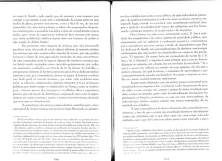~
va como A. Smith e tudo aquilo que ele escreveu a este respeito para
corrigir o seu mestre, e que teve a inabilidade de contar entre os seus
títulos de glória, provém unicamente, como é fácil de ver, de um mal·
entendido. Em uma única palavra, o salário dos empregados do gover·
no constitui para a sociedade um déficit e deve ser contabilizado com as
perdas, que a meta da organização industrial deve atenuar sem cessar;
que outra qualificação atribuir depois disto aos homens do poder se
não aquela de Adam Smith?
Eis, portanto, uma categoria de serviços, que, não fornecendo
produtos reais, não pode de modo algum saldar·se de maneira ordiná·
ria; serviços que não recaem sobre uma lei de trocas, que não podem
tornar·se o objeto de uma especulação particular, de uma concorrência,
de uma comandita, nem de espécie alguma de comércio; serviços que,
no fundo sendo reputados como exercidos gratuitamente por todos,
são entretanto confiados, em virtude da lei da divisão do trabalho, ~l
um pequeno número de homens especiais que a eles se dedicam exclusi·
vamente e que, por conseqüência, devem ser pagos. A história confirm;l
este dado geraL O espírito humano, que sobre cada problema tenta
todas as soluçCles, empreendeu também submeter à troca as funções
públicas; por muito tempo os magistrados na França, como os notários
p.ex., viveram apenas das percepçCles  recolhidas. Mas a experiênci;l
provou que este modo de distribuição empregado para com os impro
dutivos era muito oneroso e sujeito a muitos inconvenientes, de moc!u
que teve que ser abandonado.
A organização dos serviços improdutivos contribui para o bem
estar geral de muitas formas: em primeiro lugar liberando os produtu
1 [N.T], l'roudhon refere·se aqui ao fato histórico bem conhecido, no processo de fom!;1
ção das monarquias nacionais na Europa, da venda de cargos. O Estadll Nacional eurol"'"
origina·se da decompllsição da ordem reudal, ocorrida principalmente á partir dll séc. XIV, C< 1111
o Rei lutando cllntra os nobres e aplliando.se geralmente na burguesia durante esta luta. i
ordem estamental dll feudalismo tende a ser substituida pela centralizaçãll típica das mllnanjll ia',
absolutas e os pllderes juridicos e fiscais dlls senhllres feudais e das cidades livres tendem a :."1
abolidos e substituídos pelo pllder real; no ápice deste processll Luis XIV poderá dizer ''/'1:""
""'SI moi" (O Estado SllU cu). Nll inicio deste processo, a inexistência de uma bUfOcr:I< 1.,
(ll)..,:anizada que fizesse girar as engrenagens deste novo poder, fez C0l11 que o Rei se aproxilll:l,'.·,(
,I" (ol)wrciantes e de rábulas que compravam os direitos de arrecadar impostos da CO]HI, " ".
direi]os de exercer alguns atos de justiça civil local (como o registro de terras e invent:írios 1'.<" l.
"'" In lCa de remias pagas ao tesouro real. Este sistema hibrido de gestão pública ser:í, :'] pai I iI ,I.,
IZ(''l)!IIl,:h) 111,l:ll'.'):1, Il'llLlllll'lllc t"ransfornlado na adnlinistração pllhlica que huje C()J)IH'tl'III(I"
1S()
res dos cuidados para com a coisa pública, da qual todos devem partici·
par e da qual por conseqüência todos são mais ou menos escravos; em
segundo lugar, criando na sociedade uma centralização artificial, ima·
gem e prelúdio da solidariedade futura das indústrias; por fim forne·
cendo a primeira tentativa de ponderação e de disciplina.
Desta forma, reconhecemos juntamente com J. B. Say a utili·
dade dos magistrados e de outros agentes da autoridade pública, mas
sustentamos que tal utilidade é totalmente negativa e conservamos
por conseqüência aos seus autores o título de improdutivos que lhes
foi dado por A. Smith, não por nenhum tipo de desfavor, mas porque
efetivamente eles não podem ser classificados na categoria dos produ.
tores. "O imposto, diz muito bem um economista da escola de J. B.
Say o Sr. J. Garnier4, o imposto é uma privação que é preciso buscar
diminuir ao máximo, até o limite das necessidades da sociedade." Se ()
autor a quem cito refletiu no sentida' de suas palavras, ele viu que a
palavra privação, da qual se serviu, é sinônimo de não produção e que
conseqüentemente aqueles em benefício dos quais o imposto se reco·
lhe são muito verdadeiramente imjJrodutivos.
Insisto nesta definição, que me parece pouco contestável pois,
ressalvando.se as disputas sobre as palavras, todos me parecem de acor·
do sobre a coisa, porque ela contém o germe da maior revolução que
deve ocorrer no mundo: quero falar da subordinação das funções imo
produtivas às funçôes produtivas, ou seja em uma única palavra, da
subordinação efetiva, sempre exigida mas nunca conseguida, da au·
toridade aos cidadãos.
É uma conseqüência do desenvolvimento das contradições eco·
nômicas, o fato de que a ordem nas sociedades mostre·se inicialmente
como que invertida; que o que deva estar em cima esteja colocado
embaixo, que o que deva estar em relevo pareça estar escavado e que o
4 [R.P], Joseph GARNIER (1813·1882), fundador da Sociedade de Economia Politica de
Paris em 1842, juntamente com Guilaumin. Depois de ter lecionado um curso livre de econo·
mia política no Ateneu, foi nomeado em 1846 professor na École des Ponts et des Chaussées.
Jornalista, propagou ardorosamente o pacifismo e o livre cambismo. Entrou para o Senado em
IH7h. I. ( ;"l'IIi"r pode ser considerado como o melhor divulgador da economia clássica; seus
(:/<'111<'111 ,I 'h "'1<""/<' l'o[;ti'1uc (1846) e o seu TraiU; eles F/nanees (1862) são exposições muito claras
,;, ,1""1111<.' ,l., <11:' ell' era, na Academia de Ciências Morais e Políticas, um elos principais
"'I " ,",' 1<1,'1<1' :1 "",:11 ,I" oposição doutrinaI mútua, ele e Prouelhon mantiveram semprl' um
 IIH td" lI, 11111 .1' I,
')'1
 