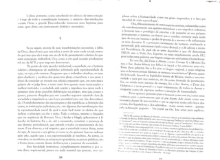 l~ direi, portanto, como estudando no silêncio de meu coração
,. I, lllge de toda a consideração humana, o mistério das revoluções
~,ociais, Deus, o grande Desconhecido tornou-se uma hipótese para
mim, quer dizer, um instrumento dialético necessário.
I
Se eu seguir, através de suas transformações sucessivas, a idéia
de Deus, descobrirei que esta idéia é antes de lnais nada social; enten­
do por isso que ela é mais um ato de fé do pensamento coletivo do que
U1Tla concepção individual. Ora, como e em qual ocasião produziu-se
tal ato de fé? É o que importa determinar.
Do ponto de vista moral e intelectual, a sociedade, ou o homem
coletivo, distingue-se do indivíduo sobretudo pela espontaneidade da
ação, ou scja, pelo instinto. Enquanto que o indivíduo obedece, ou ima­
gina obedecer, a motivos dos quais tem plena consciência e aos quais é
dono de conceder ou recusar sua adesão; enquanto que, em uma única
palavra ele se julga livre, e tanto mais livre quanto mais raciocinador e
melhor instruído, a sociedade está sujeita a impulsos nos quais nada à
primeira vista dcixa perceber deliberação ou projeto, mas que, pouco a
pouco, parecem dirigidos por um conselho superior existindo fora da
sociedade e impelindo-a com força irresistível para um fim desconheci­
do. O estabelecÍlnento das lnonarquias e das repúblicas, a distinção das
castas, as instituições judiciárias, etc., são algumas das manifestações des­
ta espontaneidade social da qual é mais fácil notar os efeitos do que
indicar o princípio ou dar a razão. Todo o esforço, mesmo o daqueles
que na seqüência de Bossuct, Vico, Herder e Hegel, aplicaram-se à fi­
losofia da história, foi o de, até o momento, constatar a presença de
um destino providencial, que preside a todos os movimentos do ho­
mcm. E eu observo, a tal respeito, que a sociedade nunca deixa, antes
de a,gir, de invocar o seu gênio: é COlno se ela quisesse fazer-se ordenar
pelo alto, aquilo que a sua espontaneidade já resolveu. As sortes, os
oráculos, os sacrifícios, as aclamações populares, as preces públicas, são
a forma mais comum destas deliberações a posteriori da sociedade.
Esta faculdade místeriosa, completamente intuitiva e por ;1:;
sim dizer, supra-social, pouco ou nada sensível nas pessoas, 1ll;IS '111('
38

.:

plana sobre a humanidade como um gênio inspirador, é o fato pri­
mordial de toda a psicologia I.
Ora, diferentemente de outras espécies animais, submetidas como
ele simultaneamente aos apetites individuais e aos impulsos coletiyos,
o hOlnem tem o privilégio de perceber e de assinalar ao seu próprio
pensamento o instinto ou fatum que o conduz; veremos mais tarde
que ele tem até mesmo o poder de penetrá-lo e mesmo o de influenciar
os seus decretos. E o primeiro movimento do homem, arrebatado e
penetrado pelo entusiasmo (pelo sopro divino), é o de adorar a invisí­
vel Providência da qual ele se sente depender e que ele denomina
DEUS, isto é, Vida, Ser, Espírito, ou mais simplesmente ainda EU,
pois todas estas palavras nas línguas antigas são sinônimas e homófonas.
Eu sou Eu, diz Deus a Abraão e trato Contigo. E a Moisés: Eu
sou o Ser. Assim falarás aos Filhos de Israel: o Scr envia-mc para vós.
Estas duas palavras Ser e Eu têm );) língu;l original, a l(lais religiosa
que os homens jamais falaram, as mesmas características2.'f.ssim, quan­
do Ie-hovah, fazendo-se legislador através de Moisés, atesta a sua eter­
nidade e jura por sua essência, ele diz como fórmula de juramento:
Eu, ou ainda num assomo de energia, Eu o Ser. Assim, o Deus dos
1Iebreus é o mais pessoal e o mais volUntarioso de todos os deuses e
ninguém como ele exprime melhor a intuição da humanidade.
Dcus aparece portanto para o homem como um eu, como uma
('ssência pura e permanente que se põe diante dele assim como um
f1l0narca diante de seu servidor e que se exprime tanto pela boca dos
I'oetas, dos legisladores e dos adivinhos - musa, nomos, numen _ quanto
Ill'/;) aclamação popular - Vox J}oJ}uli vox Dei. Isto serve para explicar,
'IR.P.J: N" c"nlcç" d:] Miséria d" Filosofia, escnta para refutar as Contmdiçõcs cujo subtitulo
' h/IJ'IJfia ,/" Miséria, KARL MA RX r:][ba duramente com este Pról"go ao qual n:1O faltam ncm
"', "'llistcrios", ncmos "segredos arrancados do sei" de Deus", nem as "revelações". As Contr:]­
,I" ,,,'S n:10 .1:10 um livro comum, um tratado de Economia Política "é "'"a Bíblia".
/1'/: le-/tov,,1t e em comp"siç:1o lalt, o ser; i'lO, ilt-/Jiler, mesmos significad"s; hú-i,,1t (beb.) foi;
" (1:'.) ele' c; ei-nai ser; a-ni (beb.) e cm conjugaç:1o Ih-i, cu; c-~o, ia, iell, i, m-i, m-e, t-ibi, l-C, e todos
lI', 11I11]}()111CS pessoais IIl)S qLl~lis ;15 vog;lis i, tI ciJ
oi, figuralll a pcrsonalicbde enl geral c as
I I 111'.1 1;IIt~'s m OL1l1
,
sou t servenl p:lra indicar o 11 LI 111ero de ardel11 das pessoas. De resto, nfio llle
"1""""':1 que se disputc sobre estas analogias: em tal profundidade, a ciência filológica n;]da
ill.II'. ,. 'I"" I1IlV"m e mistério. O que import:], e ISSO cu observo, é que a reJaç:1o fonética dos
", '"(''', I'·" "~"~o I r:,duzir a reJaç:1o metafisica das idéias. [O leitor enCOntrará em muitas Oportu­
,,(, I." I, ". ,,, '1.(', , ,,",,) esm na Contradições. Proudho n C0l11eçou SUa carreira de escritor com duas
"I." .1, 1<1,,1"1:1.' "'" Fmaio de Gramática Geral c os Elementos primitivos das Lín~((as. Como
11." '" I", I" I, 1""I"!:i:l '1"" chegou:i filosofia.- N. !'d.l.
-lI)
"'f~,~~P!'":';<'!!'W" '.
 
