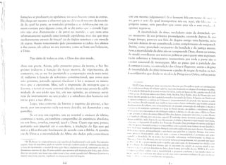 I
rIr I
1
1 ,
,I
1,li ,i
festações se produzem ou apelarn-se inV;m;I'I'111II'111l' umas às outras.
"i I
Ele chega até mesmo a observar que no dL'SL'II'1 ,"'iIIH'nl'o da socieda­
r de da qual faz parte, as vontades privadas c ;l~; '!I'lill('r:H:Cles em co­
muni contam para alguma coisa; ele se diz ent:'io qUI' o ,~rande Espí­
rito não atua diretamente e de per-si no mundo, L' 1111l' nem, atua
arbitrariamente segundo uma vontade caprichosa, mas sill que atua
mediatamente através de forças6
ou de órgãos sensíveis L' em virtude
de regras. Assim remontando pelo pensamento a cadeia dos efeitos
e das causas, ele coloca no seu extremo, como se fosse um balancim,
a Deus.
Para além de todos os céus, o Deus dos céus reside,
disse um poeta. Assim, pelo primeiro passo da teoria, o Ser Su­
premo reduz-se à fu nção de força motriz, de viga-mestra, de
cumeeira, ou, se me for permitida a comparação ainda mais trivi­
al, reduz-se à função de soberano constitucional, que reina mas
n:)o governa, jurando apenas obedecer à lei e nomear os minis­
tros que a executam, Mas, sob a impressão da miragem que o
fascina, o teista vê neste sistema ridículo, mais uma prova da subli­
midade de seu ídolo que faz, em sua opinião, as criaturas servi­
rem de instrumento ao seu poder e a sabedoria dos homens vol­
tar-se para a sua glória.
Log'o, n;)o contente de limitar o império do eterno, o ho­
mem, por um respeito cada vez mais deicida, irá delnancbr a sua
partilha.
Se eu sou um espírito, um eu sensível e emissor de idéias,
continua o teísta, eu também compartilho da existência absoluta;
eu sou livre, criador, imortal, igual a Deus. Cogito ergo sumi penso,
portanto sou imortal: eis o cordário, a tradução do Ego sum qui
Sllm e a filosofia está finalmente de acordo com a Bíblia. A existên­
cia de Deus e a iÍnortalidade da Alma são dados pela consciência
"lN.TI: Ics.lJrt no original francés, cujo significado fundamental é o elc mola. Por extensflo
ill1pc'tu, força lle- il11pulsJo; ainda no sentidu derivadu a palavra pode ser urilizclda para indicar
;1 C;ll-"<1 de nHwin1cnto) l) 1l1utor de Ull1a :lÇ)() física) org<'l.Jlic::lLJu social, consciente uu n~o) de
dinamismu interno de '11,~u. É nesse sentid" que "pta])lOS peta tradul;"l) pur força, mas llll'it"r
deve tcr Cl11 rncnte que nesse caso entre rC:i:iort c fUYLT existe a pondcr:lvd diferença da prinh'iLl
sugerir unla fonte intLTn;l, re,L:ubvcll)U intenciun;ll p::n<1 tal ínlpeto.
44
em um mesmo julgamento': lá o homem fala em nom,' .I.. 11111,
so, para o seio do qual transportou seu eu; aqui, ele (li;1 111
próprio nome, sem perceber que entre esta ida e esta Vill.l,l, . I,
"
apenas repete-se.
A imortalidade da alma, verdadeira cisão da divindadL' qlll
no momento de sua prin,eira promulgação, ocorrida depois de I1111
longo tempo, pareceu aos fiéis do dogma antigo uma heresia, nelll
por isso deixou de ser considerada como complemento da majesta,k
divina, como postulado necessário da bondade e da justiça eterna.
~l'm a imortalidade da alma não se compreende Deus, dizem os teístas,
l'" modo semelhante aos teóricos políticos para quem uma represen­
1:ll,'ão soberana e funcion;1rios inamovíveis por toda a parte são o
lar;íter essencial da monarquia. Mas ao passo que a paridade das
III llltrinas é exata, a contradição das idéias é flagrante: assim o dogma
Ih imortalidade da alma tornou-se a pedra de toque de todos os teó­
II '!~os-filósofos que desde os séculos de Pitúgoras e Orfeu, esforçam-se
'IN.TI: Uma ilustraçflo deste mllV;J)1l'ntll descrito pllr Proudl)()n pllde ser nitidamente
.d'".("n·aL1a na evuluç<l.(,,") da rcligi<l.o egípcia, I1l:Lis prccisanll'ntL' nu doglna da tcologii1IlH:nfita.
 I ,""ada de Hcliópolis i' pllssui IlS seus [)ii OI;IJ'i, tantll na figura de Ré, quantll nas de Geb
, 1'·1111, p, ex. Os deuses ati,,"s sflo Osiris, Scth, AnLlbis, Isis e Ncftis, ,1Iém de Hurus que ser,i
"1,11:" aJ)1l'nLe geraclo por [sis ,i partir du memhro decepado de Osiris. A liga'"o de Osiris cum
11, 1111l1 lS n")slnicus c a ordcn1 no l)nivcrsu l' inquestion;lvc!: de preside n:lo apenas o ciclo
11,1" I'·,(;U:(-H.'S l' ela vid;l vegetal, 111as tall1hl'111 rl'pn.'Sl'nta o heni civilizador) que institui os fatos
il""I.II II"IlLlis da cultur,), mas principalmente ele preside a transiçJu da vida para a J))()rte e
1111-11,1,', 'r da natureza c port:H'ltt) é o deus du F:1raú 1110rtl), ou nlelhur ~ inicialmente.' o faraó
IIII"I)!, fI( lis () rei, nos con1eços da civilizaç;'io egípcia é divino, é u elo que llne u Alél11 e a Terra
111 ' fI 11
1
t'lll1ill' U reino dajusticl (Mrwl); filho dos deuses, enquanto cst;í vivo, l~ cunlo Horus
, ",","1,1,,,1,, I-!orus, por um ;1ome especial. Étamh~l o Llnico humem a gozar do privilégio
,L, 111,." 1:.Ii,l"de, indo depois de seu faleci mentI), habit~ro Amenti transformado em Osiris,
,."li." 111" :,,' lle-I'reende da an,lisc d,)s TolOS dus I'irúmides, Este privilégio ele muito cedo (p,)]'
".1, , .1., 'I"" 1'1" dinastia), comc'" , compartilhar com o circulo mais intinw de sua família c,
11111 ' 1-11 I 11' (1111,0..; Ineac10s do In1pério Antigu) C0l11 sells coi:l t'loradores 111:lis diretos. A cvolllç;1o
,I. LI ,ti lI!.l l'"~:jlll'ja, principalnlcntc ~1 re'l>lllç;lu que P(1C fil11 ao In1~lériu Antigo, tenl C0l11U
111Iltll 1 '1 '11
1
1:1 l1cll1UCLltizar cada vez l11ais o acesso :l il110rtali<.bdc (' portanto, e111 certu
IHI,I'I, ,1 111'illlLldc. Se os tcxtí..1S das pir;llllidcs rc(crCI11~SC exclusivanlcnte :10 faraó !1{)
!lll 1111, I1 11'11) dIS tv1ortos) el11 Sll:l rL'ccns;lo tchana principallllente, vai g,11',l11tir ul111ug:n
1I-! 1 11' 1111' 11':1 jl[';ltical11ente tlxlu o sLll.litu que seja cap:1Z de dCI110nstrar ter vivido 1'0111
Itl ,ti. 1,1111111" di) lrihunal dc)s deuses, qUL' se l.'!1cuntre CI11 estado de pureza ritual c lJlll'
'!lI 11' 1' ri' l"1 .1', pn)';s descritas no livro; de,'lta fOrn1:l, por volta do s(-c XVIII a. (:., l(h/()
Ir 1(111" I" 1""1'11:1 <,(Ql!i;lr CUl11 a itl10rtalídadc e preparar confiante a sua tU111b:1 11l;i,..., (lil
IH! 11" 111,,,1, I I Illl/111"llIl' SUa classe social, 111as C0J11 a garantia teológica 11<.' 11 111' S'll Ill,I'"ll
t1I1' .' ,I, 11' 1',(,1',[ r:I:'I:I'l'lll1l'J1te :lssl'gurado...
·1, )
 