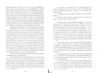 dendo-se de opiniões exclusivas, (( ,111:1 IH lI' axioma a infalibilidade da
razão e graças a este fecundo princípi(), pwvavelmente não concluirá
nunca contra nenhu ma das seitas anta,l.',( III is( as? Poderiam os conserva­
dores religiosos e políticos me acusar lk plTlurbar a ordem das socie­
dades, quando eu parto da hipótese de uma inteligência soberana,
fonte de todo o pensamento de ordem? Poderiam os democratas semi­
cristãos maldizerem-me como inimigo de Deus, e por conseqüência
traidor da República, quando eu busco o sentido e o conteúdo da Idéia
de Deus? E os mercadores universitários poderiam imputar-me a impi­
edade de demonstrar o não valor de seus produtos filosóficos, quando
eu sustento precisamente que a filosofia deve ser estudada em seu ob­
jeto, quer dizer nas manifestações da sociedade e da natureza?
Tenho necessidade da hipótese de Deus para justificar o meu estilo.
Na ignorância na qual me encontro de tudo o que diz respeito
a Deus, o mundo, a alma e o destino; sendo forçado a proceder como
materialista, quer dizer, pela observação e pela experiência e a con­
cluir na linguagem de um crente, porque não há outra; não sabendo
se minhas fórmulas, teológicas apesar de mim mesmo, devam ser to­
madas no sentido pr()~)rio ou no figurado; obrigado, nesta perpétua
contemplação de Deus, do homem e das coisas a submeter-me à
sinonimia de todos os termos que abraçam as três categorias do pensa­
mento, da palavra e da ação, mas não querendo afirmar mais de um
lado do que do outro, o próprio rigor da dialética exigiria que eu supu­
sesse nada nlais nada menos que esta incógnita que se chama Deus.
Estamos cheios de divindade lovis omnia l)lena; nossos monumentos,
nossas tradições, nossas leis, nossas idéias, nossas linguas e nossas ciên­
cias, tudo está infectado desta indelével superstição fora da qual não
nos é dado falar nem agir e sem a qual sequer pensar.
Tenho enfim a necessidade da hipótese de Deus, para explicar
a publicação destas novas Memórias.
Nossa sociedade sente-se grávida de eventos e inquieta-se pelo
futuro: como dar razão a estes pressentimentos vagos com o único
recurso de unla razão universal, imanente se quisermos, pennanente,
mas impessoal e conseqüentemente muda? Ou ainda como dar conta
disto com a idéia de necessidade, se isto implica que a necessidade se
conheça e portanto que ela tenha pressentimentos? Resta ainda, mais
11111:1 vez, a hipótese de um agente ou incubo que pressione a socieda­
,1<-, ,hI1l1o-lhevisães.
~.
Ora, quando a sociedade profetiza, cLt inll'IToga-se pela boca
de uns e responde-se pela boca de outros. l: s:'tl li() então quem sabe
l'scutar e compreender, porque foi o próprio I ),'us quem falou, quia
locutus est Deus.
A Academia de Ciências Morais e Polític:ls propôs a seguinte
questão:
Determinar os fatos gerais que regulam as relaçól' ,los lucros com os
salários e explicar as suas oscilações respectivas.
Há alguns anos, a mesma Academia perguntava: "UlIllis são as
causas da miséria?" Será, com efeito que o séc. XIX tem :qH'llas um
pl'nsamento que é igualdade e reforma? Mas o espírito ~;()pla ()nde
quer: tnuitos puseram-se a ruminar a questão, mas ningul'm :1 n'sp()ll­
deu. O colégio dos arúspices renovou pois a sua pergunLl, luas ,'Ill
(('rmos mais significativos. Ele quer saber se a ordem reina na ofici 11:1,
s,' os salários são eqüitativos, se a liberdade e o privilégio fazem-se uma
iIl.sta compensação, se a noção de valor - que domina todos os fatos
I Lts trocas - é, nas formas que lhe foram dadas pelos economistas,
',li (jcientemente exata, se o crédito protege o trabalho, se a circulação
(', I(',l.',ular, se os encargos da sociedade pesam igualmente sobre todos,
,'I c., etc.
E, com efeito, tendo a miséria por causa imediata a insuficiên­
( i;1 de renda, convém saber como, exceto nos casos de infelicidade e
III:'I-vontade, a renda do operário é insuficiente. É sempre a mesma
'1 IIl 'stiio da desigualdade de fortunas, que tanto ruído fez há um século
;I( I:'IS, e que por uma estranha fatalidade reproduz-se sem cessar nos
Ili (),!~lamaS acadêmicos, como se fosse um verdadeiro nó dos tempos
1I1( Hlcrnos.
A igualdade portanto, seu princípio, seus meios, seus obstáculos,
'.11;1 I('mia, os motivos de seu adiamento, a causa das iniqüidades sociais
" I'I( lvidenciais: eis o que é preciso ensinar ao mundo, apesar dos sar­
I :1:,flH 's da incredulidade.
Sei muito bem que os pontos de vista da Academia não são tão
IlIl dIIlH!OS e que ela, como um concílio, tetn horror às novidades, tnas
I lil:III(() lllais ela se volta para o passado, mais ela nos reflete o futuro e
111,11:" ,I 1I1Sl'qüentemente, devemos acreditar em sua inspiração. Pois
11', '('1 d:lllci"()s p"()fetas são aqueles que não compreendem o que anun­
11.1111; '1"(' " i('il()r l'scute:
74 71)
1.

 