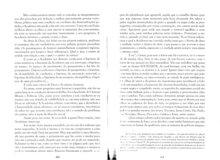 Mas conhecerb.mos muito mal os oráculos, se imaginássemos
que eles procedem por indução e análise; precisamente porque o pro­
blema político seja uma condição ou corolário das demonstrações pe­
didas, a Academia não pode coloG1-1o em concurso. Uma tal conclusão
ter-lhe-ia aberto os olhos e, sem esperar as memórias dos concorrentes,
ela teria se apressado em suprimir inteiramente o seu programa. A
Academia retomou a questão acima e disse:
As obras de Deus, S;lO belas em sua própria essência, justificata
in semeti/Jsa; elas são verdadeiras, em uma palavra, porque procedem
dele. Os pensanlentos do homem assemelham-se a espessos vapores,
atravessados por longos e finos relâmpagos. Qual é, pois, o caráter ela
verdade com rcl11çào a nós, e qual é o caráter ela certeza?
É como se a Academia nos dissesse: verificareis a hipótese de
vossa existência, a hipótese da Academia que vos interroga, a hipótese
do tempo, do espaço, do movimento, do pensamento e das leis do
pensamento. Depois verificareis a hipótese do pauperismo, a hipótese
da desigualdade de condições, a hipótese da associação universal, a
hipótese da felicidade, a hipótese da monarquia e da república, a hipó­
tese de uma providência!...
É toda uma crítica de Deus e do gênero humano.
Eu atesto neste programa uma honrosa companhia: não fui eu
quem lançou as condições de meu trabalho, foi a Academia de Ciências
Morais e Políticas. Ora, como posso satisfazer a tais condições se eu
mesmo não sou dotado de infalibilidade se, em uma palavra, não sou
Dells ou adivinho? A Academia admite, com efeito, que a divindade e
a humanidade sejam id~:nticas, ou ao menos correlativas, mas trata-se
de saber no que consiste esta correlação; tal é o sentido do problema
da certeza, tal é a meta da filosofia social.
Assim pois, em nome da sDciedade a quem Deus inspira, uma
Academia interroga.
Em nome desta mesma sociedade, eu sou um dos videntes que
tenta responder. A tarefa é imensa e eu não me comprcnneto a cum­
pri-la: irei até onde Deus me permitir. Mas, seja qual for o meu discurso,
ele não provém de mim: o pensamento que faz correr a minha pen:l
não me é pessoal e nada daquilo que escrevo me pode ser imputado.
Relatarei os fatos tais como os tiver visto e os julgarei pelo qlle tiver
dito; denominarei cada coisa por seu nome mais enérgico e nin,gul'll
IH H1('):'1 encontrar ofensa nisto. Buscarei livremente e segundo :1:; 1('
80

gras da adivinhação que apreendi, aquilo que o conselho divino quer
que seja expresso neste momento pela boca eloqüente dos sábios e
pelos vagidos inarticulados do povo e quando cu negar todas as prer­
rogativas consagradas por nossa constituição, não estarei sendo sedi­
cioso. Apontarei para onde nos impele o invisível aguilhão e nem
minha ação, nem minhas palavras serão irritantes. Provocarei a nu­
vem e, quando eu fizer cair o raio serei inocente. Nesta busca solene,
para a qual a Academia me convida, tenho mais que () direito de dizer
:1 verdade, tenho o direito de dizer o que penso e qlle possam o meu
pensamento, a minha expressão e a verdade serem sempre lima única
(' mesma coisa!
E tu
2S
, ó leitor, pois sem o leitor não há o eserit'or, tll l'S a meta­
,Iv de minha obra, Sem ti não passo de um bronze sonoro, com o
I:IVor de tua atenção eu direi maravilhas. Vês este turbilhão que passa
,. que se chama SOCIEDADE, do qual brotam, com um brilho tão
I nrível, os raios, os trovões e as vozes? Quero fazer com que toques
"lIn teus dedos as molas ocultas que o movem, mas é preciso que para
1:lllto tu te reduzas, ao meu comando, ao estado de pura inteligência.
( ):; olhos do amor e do prazer são impotentes para reconhecer a bele­
:;1 dl' uln esqueleto, a harmonia das vísceras desnudadas, a vida em um
'.:I1l,gue negro e con,gelado: assim, os segredos do organismo social são
11111:1 carta fechada para o homem cujas paixôes e preconceitos ofus­
,;11110 cérebro. Tais coisas sublimes deixam-se atíngir apenas em uma
·.II('llciosa e fria contemplação. Sofre pois, antes que se abram aos teus
,"Il 's os cadernos do livro da vida, cu preparo a tua alma por esta
11 11 ilicação séptica que, por todos os tem pos reclamaram de seus discí­
111 11, 's os grandes mestres dos povos: Sócrates, Jesus Cristo, São Paulo,
",1" IZl'l1lí,gio, Bacon, Descartcs, Galileu e Kant, entre outros.
(lucr estejas coberto pelos farrapos da miséria ou ornado pelas
'".1,,·, slIntuosas do luxo, eu te devolvo a esta nudez luminosa que não
1'11'1':111:1111 os fumos da opulência, nem os venenos da pobreza invejosa.
111,11: 'I(lllo eó'te parágrafl) esta redigicJc, no vocativo e na segunda pessoa do plural,
, ",I" .1.1 " :,1I1"iIO - o leitor - seja olwiallll'nte singular, o que denota em francês sinal de
I. "1'1 1{1',.1 ',l'.!:lllllla pessoa do singubr ainda L' viva cln francês, lllas para LlSO falniliar e íntinlO
'lj" II l (, I 1., [I H l~;ll "llltnYL'r") . No portll,!.?:UL-S ao contr:í.rio (ao 1l1CnnS no português brasileiro de
' ..,•• 1' "'1. ,I, •• 11:,., ,oloquial da segunda pe""a d" singular praticamente desapareceu, de ll1od"
'1111 11". ,I 11111111 I:. :llll( lrizados a traduzir o panlgrafo ctn vocativo e nesta pessoa, para lnantLT ()
111'1 11 +I I I t 11111 11 1.11.
~I
 