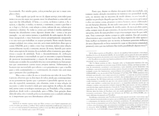 [ma-vontade. Por minha parte, esf(lrçar-me-hei por ser o nlais sim­
ples e cbro.
Tudo aquilo que pode me ser de algum serviço, tem valor para
mim e eu sou tão mais rico quanto mais for abundante a coisa útil: até
aqui não há dificuldade. O leite, e a carne, os frutos e gr;'íos, a 13, o
açúcar, o algodão, o vinho, os metais, o mármore, a terra e por fim o
ar, o fogo e () Sol s50, com relação a min1, valores de uso, valores por
natureza e destino. Se todas as coisas que servem à minha existência
fossem tão abundantes como algumas dentre elas - como a luz por
exemplo - se, em outros termos, a qualidade de cada espécie de valor
fosse inesgotável, o meu bem-estar estaria perpetuamente assegurado
e eu não teria que trabalhar, eu sequer pensaria. Neste estado haveria
sempre utilidade nas coisas, mas não seria mais verdadeiro dizer que as
coisas VALEM, pois o valor, como logo veremos, indica uma relação
essencialmente social; é somente através da troca, fazendo por assim
dizer uma espécie de retorno da sociedade sobre a natureza, que adqui­
rimos a noção de utilidade. Todo o desenvolvimento da civilização
deve-se portanto à necessidade na qual se encontra a espécie humana
de provocar incessantemente a criação de novos valores; da mesma
forma que os males da sociedade têm SLW causa primeira na luta perpé­
tua que sustentamos contra nossa própria inércia. Subtraiamos do
homem esta necessidade que solicita o seu pensamento e que o n101da
para a vida contempbtiva e o contramestre da criação não será mais
que o primeiro dos quadrúpcdes.
Mas como o valor ele uso se transforma em valor de troca? Pois
é preciso observar que os dois tipos ele valor, ainda que contemporâne­
os no pensamento (posto que o primeiro é percebido apenas na oca­
sião do segundo), sustentam, não obstante, entre si uma relação de
sucessâo: o valor troclvel é dado por uma espécie de reflexo do valor
útil, assim como os teólogos ensinam que, na Trindade, o Pai, contem­
plando-se desde toda a eternidade, gera o Filho. Esta geração desta
idéia de valor, n30 é notada pelos economistas com o cuidado suficien­
te: é importante que nos detenhamos sobre elaI
.
, IN,T.I: É no mínimo curi"s" notar que Marx começa o seu Capital exatamente pe]:l
:t 1,,1i i:,l' d" valor, li ue ad m itl' a "SlItilcza" desta an<1 ise (com parada :s sutilezas liue com pareCl' [lI
11.1 ,111:llI1Ini; ,nicruscópica). É interessante talnhé:JTl !lutar que Marx 11;1Ó cita Prolldhllll t']}l
111-111111111.1 (ll-:I~i;H), durante todu u tcXi() d'lJ C;lpit<d.
116
Posto que, dentre os objetos dos quais tenho necessidade, um
núlnero n1uito elevado encontra-se na natureza ('111 qll;1111 ida,lt- medí­
ocre, ou mesmo não se encontra de modo :I1~~lllll, ('li sull !ul;ldo a
auxiliar na produção daquilo qu e me faIt:l; (' cu11H) 11;[ )1)( )S~( l pC))' 111;)OS
;'1 ohr;l enl tantas coisas, proporei a outros 11l1l11l'IS, IlIl'II~; nd:lhorado­
res em funções diversas, de me ceder UI11:1 parl(' (li' S"IIS prodlllo.~ 1'111
troca do meu. Terei portanto de minha parlt', do 11ll'll Il rllllul() parti­
cular, sempre 111ais do que consul11o; da l11eSIlI:l (()r111a Illl'lIS pares, por
sua parte, terão de seus produtos respectivos sempre mais do qUl~ utili­
zam. Esta convenção tácita cumpre-se pelo comércio. Em tal ocasião,
llbservaremos que a sucess30 lúgica das duas espécies de valor aparece
hem melhor na história que na teoria; os homens passaram milhares
de anos disputando os bens naturais (é o que se denomina comunidade
jJYimitiva), antes que sua indústria lhes tenha possibilitado alguma troca3.4.
) [R.P.]: Marx reprova cnl Proudhon u {,lto de não justificar historiclInente il intrui.hu';::IU
d'ls idc'ias de troca, de divi"ão d,) trabalho, de nec,'"sidades, com as quais ele inicia este capiruh)
l' denuncia uma petiçl0 de princípio ncsn exposiç:lo (Mil<'rc ,/" /a P/üloloJ,!Jil' Cal'· I JhlrLígrctfo 1):
",.. o SI'. Pruudhun reencontra suas hipóteses primeiras em tuda a sua nudez, quando ele cri' ter
l'ncontradl) llU';)S (UllscqClênci;)sll.
4 [N. TI: Muito "oderi:l ser dito e discutido subre o" fundamentos históricos dos atos
econõmicus e certamente esre scr:1um campo fértil de esrudus e debates em futuro pr"ximo, A
t'ríse dt) pcns~rn('llto CUH1CH11ico contcrnporúncu1 tanto marxista quanto kcincsiano ou
llL'oc1ússic(l, cornu j~ foi 111ostr:ldo por 1l111itus autores, forçará Cl11 1l1:1iur ou 1l1CnOr prazo Ll111;1
I'rufunda revi,"u dos /undallle11l11.s el'isrelllllil,gicos da economia. ](1«j1ICS ATTALl c Marc
(;UILLAUME, p, ex" na sua obra L'Anti Éconl1nri,/w' ( 2" ed. Paris, PUF -1990), assumem como
lll'finição :lproxinlad:l, c n~lO curnprunlissada de ccononlia Il ... o estudo dos lllCCClni,HHOS de lJrodu­
,.-(jo, de troc(/ e de C01l.~1tnW em HllHl cst.rllLHHt .'ocin{ ddlid c d<ts intcnlclJ<.:lIdéncids entre c.Hcs nuxanismos
,'estas cstnrtuHI.,"(p, 10), Vemos assim que a econumia é colucada explicitamente como ciência
,,,ucial c histl)rica, na ll1cdida 12111 que lkvc n:,o <lpenas estudar certos pruccssos do Llo111íniu
';(lCial, Cl1l1H) c1tytbéll1 currdacionar tais pnlccssns e ;]s respectivas estruturas sociais que os
,Ibriganl e contC1l1 e sua respectiva L'vuluç;lu tempural. Ali;1s estes autures, cn1 toda a prinlcira
l"llte da obra (que Significativamente é h:uiz:llLt de "Como funciona o econômico") realçam a
llllporr:'ncia das demais ciéncias ,uciais, principalmente a Sociologia, a Antropologia e a
Ilist,')ria, além dos dados da Psicolo,gia, para um estudo significativo e n:l0 tendencioso dos
!<-n('l11c'n,,, econ(HlIicos, VenlllS que esra lkfini'"" de ATTAU c de GUILL/UME, não é
[lllli!'o diferente da assul11ida por Proudhon,
Rcss~1Iten1os,cntret;H1tu, que Proudhol1 escreve h~l n1~ljs de 11111 s0cu() e 111Cic) ~1tr~lS e que
" ...sll' ínterim houvcrammuit:ls pe''1ui''lS lJue possibilitaram ul11a melhor base empírica para
o ,'li) heci me11CO da história socicrl das l'struturas econõmicas, Os antropólogos pri nci pal­
11H'11L' I"U1':.1111 us rcspL)ns~'vcis pu!" tai c'OlUÇ~10, N~u podcren1<Js rctr~1çar nesta nota toda esta
1''( lIIHJí(l, 111;1S deVCrCl110S citar, sell1 prctcnsC>cs cr()nológic~ls ou eruditas, ao 111enos os n0111('.'>
,I,' 1',mlli"I"" MAUNOWSKI, EVANS-PRITCHARD, Georges I3ALANDIER, Lawrl'l" ,.
I l~ , I )II~, ~ .11 ,Idl :;;11 LINS, Gregury BATESON, Pierre CLASTRES e Jacques L1í'( ) I, '
11'1
 