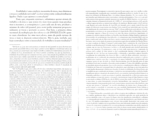 A utilidade é uma condição necessJria da troca, mas elimine-se
a troca e a utilidade serJ nulas: os dois termos estão indissoluvelmente
ligados. Onde é que aparece a contradição?
Posto que, enquanto existimos, subsistimos apenas através do
trabalho e da troca e que somos tiio mais ricos quanto mais produzi­
mos e trocamos, a conseqüência l para cada um de nós, produzir o
niJximo de valor útil possível, para assim poder aumentar proporcio­
nalmente as trocas e portanto os ,l.';ozos. Pois bem, o primeiro efeito
inevitJvd da multiplicação dos valores é () de ENVILECÊ-LOS: quan­
to mais abundante for uma mercadoria, mais ela perde termos de
troca e mais se deprecia comercialmente. Não é, pois, verdade, que
haja contradição entre a necessidade do trabalho e os seus resultados'}?
'[N,T.I: Se ell, p.ex. ti"L'r lima guiabeira nu fundu ele- meu quintal, na epuca da fruta terei
uma grande quantidade dela au mell dispu r', puderei cumer algumas e transfurmar outras em
duce, vis;ll,du slIa conservaçilo e isso implica nabalho e custos com matéria-prima para mim. Se
a colheita fur bua, pnw:we!mente n:lu haverá sentidu econômico em que ';' transfurme a
totahdaLk das w)]abas que nilo cunSLlmlr em doce, pUIS u mell L'stoque de gOiabada SL'r"l :lInda
muito maior que a minha capacidade de consumo durante a v:llidade do produto; eu pussu, é
claro, presentear com d,)(L' meus t:1miliares, amigos L' vizinhus, haixando assim meu estoque,
pos:;u ainda tentarvenderunl p,)UCU de doce nu mercaLlu luca!, mas, de qualquer forma, eu nilo
trans(onnarci L'111 ,~oiahadl1, l"YI;-lis guiaba til) ql1l' possa C0l1SU111ir ou trocar (no sentido ;lnplo da
p:,Javra, puis, como bem sabem us antrupólu,g<iS o dum tamhém é truca). O excedente de
goiaha, 1101't<1nto 11;70 St.'lTL' para nada.
,) IN. T.]: !'roudlwn aqui, sem u saher, :,burL!:l unl:l contradiçilo impurtante, nilo apenas no
planu conceitual, CLlnw se depreende du textu, mas rambém em/,írica. Nilu é apenas um dos
pustulados (undamelltais du compurtamcntLl du !W)110 CC<HlOllliClt.i, tal cumu intruduzidu por
Sn1ith, que se revela contr~H.litl)rio, é a pn')pria pLlrica sucial SUpuSL1; C01110 Vil110S na nota 3
deste capitulu a sociedade primiti"a r"lo se prL'ucupa em produzir acima de qualquer medida; ao
cClntr~üio, llcdica ú produção U111 tl~l1lpO -"oeia! rclativa111c11tc rcstritu, 111('1101' do que o que gasta
cll1 :tivida,ks ritu:is, 111dicas l)ll quutidianas. U pr()priu excedente produzidu eperiodicamente
despcrdi,'adu, de maneir:l quc a superproeludo é desta lorma exurcizada. O cumportamento
ecun()ll1icu c,,,,cretu ela sucieelade primitiva est:í desta (urma bastante distantL' elu prL'vistu pela
hipttcse do 1101IW CCOHOJlliClIS. Mas outro CIro ;lil1lh Inais ilnportante tern sidu os estudos
contempur:lneus LI:IL]uilu LJue {;,i ll1uitllmal dL'numinadu por K:rl WITTVOC,EL "dcs!Jotisnw
oriental "; ou sej;l as anrig~l.'1 lnonarqlli;ls de hase agrúria, que se dcsenvolveranl à partir do
neoliticu em algull1:s h:cLIS aluviais (conm US vales du Nilo, do Tigre L' elo Eufrates, do Indus c
du rio Anlardo). Nestc.'1 casus j~l se ílhscrv~l urna csrratificaçãl) slKia! 1l1uito 11laior que n~l
sociedade primitiva, cum o aparecinlL'nto de uma divi.silo de classes ruelimentar, de uma buru­
cracia e de U11a estrutura estatal; uhvi~11l1cntl'lln1 setor dinlprodutivo" de sacenutes e burocra­
C1S tCll1 que ~L'r ~1lill1cntado pela IJrullutivilbdc pela base da sociccbde; entretanto, ao 111cnos
nus milénius inici"is deste tipu de civiliz:çilu, o LJl",dro tradicional de uma socielbde rigida­
Illl'lltl' llividida e111 un1a Ininoria de senhores lJcil)SOS produzindo e consulnindu a ClI 1t-1I LI
mais se sustenta. Restrinjan10s o C0111cnt:1.riu apenas do caso C,[lípciu, qlll' CUlS l' Inl'IIHlr ClH'Ihe­
cido pessoalmente, ressaltando que conclusões semelhantes p'lLkm ser tiradas d" que se co­
uhece da civilizaçilo de Mohenjo-Daro e Lia cultura chinesa primiriva. N" ,'a'" vl:il"'i", lle-ve­
IIH).') ressaltar que instituições C01110 a escravatura, exércitos pennanentcs L' hllrUCr;cÍ;1 ;Jpr()pri­
:1 ndo 11l1Llcres 111ais extensos sonlente aparecem enl Illcados do Médio ln1pL'ri( I,  1I I, 111;[ is plTCi­
,,:"11ente, durante os Raméssidas (; partir de ± 1300 a. C. na cronologia convelKi, 'Il:,l), qual"I"
a cultura egípcia já tinha ao menos dois milênios de exisréncia. Mesmo assim é difícil ai ri!>"ir
a um Ramsés um poder absoluto de Luis XIV, por exemplo, pois o pocler central LIc'l'vlldia
,000(,lnpre ele bhorius<1s Ilc,gnciaçC)es con1 chefctes lucais ciosos de sua autononlia que nl'cl'ssit:l~
"am igualmente ele compromissos com seus "fcLs" e de sua colaboraç'lo, pois esta era a hasc' da
Ilrosperidadc: os escravos, p. ex. eL1111 ,~cratn1l'lltc de urigCl11 árabê, líbia ou levantina, cvit.u'Ill 1~
~,l' escravizar egípcios; a busca de l'scr;lvns er~l un1a das n1etas econC)nliC1S in1portantcs da
l'xpansão do inlpériu egípcio na Síria e na Anatlllia, lnas durante o Antigo Illlpériu a instituiçã( 1
da escravid'lu era praticamente descllnhecida e os camponeses que tornavrrm fértil com seu
l,raçu o exuberante vale do Nilo eram livres e assim SL' mantiveram até a conquista Macedônia.
1 Ir certo, n:lo se trata ainda de pequenus proprietários agricolas na tradiçilo do Direito Rom:­
IH), pois a tradiçilo da Aleleia C'lIllunal é ainda muitu forte e constitui-se de certa forma na
11 11 Íllacle social lundament:1l: A fUllília nuclear est: aincla imersa no clil, seja no caso do puvo
,,,mum, seja nu caso di),' huruCLIClS e n"hres e u dil ainda guarda uma razu:vcl autonomia
',( lhrc o seu tcrritório. ,f- aristocracia l antes de ll1ais nada, Ulna teocracia; a separação da
""hreza civil e milit:1r du clero jamais SL' LL,r, cumplemente durante a bistória egipcia. A
I,idrografh du riu é de hua um compreenLlieb e duminada; :1 agricultura egipcia dependia
nllcia!mente da re,~ularidade das cheias clu NiI" e u ciclo de cheias suficientes, excessivas L'
IIlSulicientes j: eLI cunhecidu das primeiras dinastias implicandu puis a pericia e u esfurçu
( 1lctivos P;H;l conviver (Oln ('1<1s; :l urganizaçi1.o do CSp;l<-;'O hidL'tLtlico cra fund~U11ent~11, nL1S
,'''gana-se Ljuem cré Ljue ela P,~)(1e ser "btida desJ1uticamente, pois ela depende antes de uma
;Jrriculaçilulucal entre us vizinlws riheirinhus mais próximus. O ritnll) dus trabalhus agrículas,
,;"[ sincupado 111ctcorolllgicanlcntc, l()~l) recebe SarH.,'l-)CS c cUl11plcl11cntl)S culturais c religiosos.
( ls fesrivais de Osiris silu u principal rirmu du c:1IeIllLriu, mas , eles lugo se :1ssoci:1m mais duis
llll três ligados diretan1enrc;1 diviniz;l(~:l(ldo l'í..ldcr dt) hnu) c; celehração dllS delses locais, que
''') medida em que a unificaçilu prosseguia, c,'nstituia-sL' em uperaçilu puliticu-simbólica funda­
",,'ntal, pois apenas a inre,gra'ilu clu pantdu lucll '"'li11 o panteilu naeiun:11 puderia fornecer "s
(·Il'lncntus Sill1hllicus l' sociais ncccss~í.rius ú unilbdc, inlpossívd de se ohter por 111eios pllra~
Illl'ntc 11lititares Clll1111 v:lk' estreito l' encaixado, l'xtrcll1an1cntL' lnngu (o Egito histórico OCUP:l
l:nJSSO modo us (,Itin",s 1200 km d" vale cl,) Nilu); a prova dissu resiLIe n,) (atu de que em tUL1:lS
,1.'1 Sllas crises, os a.-;sinl dcnonlill~ld{)s pLTíodos intern1cdi;í.rills, lJUl' s('p<1r.l111 os 111111pl~rios"
"I:ipcios segundo a histuriugrafia tradiciul),d, car:1cterizam-se n:lu ptlr uma vulra; harbúrie, mas
',1111 por U111 retorno Ú '111arqui;)", nl) sLTlrillu ctinlológico do tcrnlO, isto L', desaparecidu o
I'''I kr central, a sociedade se concentra nas "J:lS li 11 idades fundamentais I,xa is (aldeias e
1}I(l'ínci~s) e é: partir dclas, cUlno no caso de TlltJll0sis c de Tcbas, p, ex., que U pllLlcr central
'.I' rvconstitui.
() ritnlo hidru,e:r;lficu secundado pela cultuLl prupici~l Ulll rcndill1ento 111úxinlU do 5011,
lll.lS implica i~ualmente ritmo e altern:lncia nas :nividades agriculas, nas quais períodos de
llli,'''sa atividade, con", o de rep'HU de diqlles "ntes das inundaCl'es, semeaduras e colheitas,
.,HI t'111TClneac1os por tcrnpos ele l')Cio relativu, r')o r ocasiC'io das inundaçôcs, que durall1 U111 terço
.11) ;11HL (}S estudos arqueológicos Illai~ recenres tên1 podido den1(Hl~trar este ponto CClll1
1(,Lll iV;1 bcilidadl': o egípcio, no seu quotid i;lnt) levava U111a vida 1l1uito silnplcs n1as nãu estafal1tc,
l ,11':1I1:1S dt, (';1111 Pl lllCSCS Oll paL:1.cios dl' reis cr:1nl gcralIl1entc construídos COlll adobl' c tijulos de
',( d 1',1 j( ;lla C1l11a 1l1aiori~1 de escravos ani1l1alizados sustcntandl) a civilização COll1 seu t r:.!),dl 1
1.1111.1 :,{'(-:I;:1 'I",lil11l'111:1 h<lsica consistia, para todas as classc~ sociais 111Uito sin1p1csnlente tIl'
"'""," 'Ic', quadro este caricaturado pelos filmes "é'picos" de Ceeil B. de Mille L' ,I:, /v1( ;~ I, IlI,' II.lll( ,', I lo- Illll}, , :1. 1t-( 11 1.1 ( l:lIl1l'nte disl,ostos, sendo as disti nçües sociais n1arcadas prCd()lll in:11 111·
124< I ~I-)
I

 