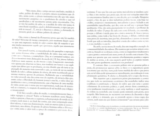 "Não existe, dizia o artigo eln sua conclusão, medida elt­
valor, padrão de valor; é a própria ciência econômica que di?
isto, assim como a ciência matemática nos diz que não existL'
movimento perpétuo ou a quadratura do círculo e que t:ll
quadradura e tal movimento jamais serão encontrados, 01':1,
se não há padrão de valor, se a medida do valor não passa dL'
uma ilusão metafísica, qual é, definitivamente, a regra que pre
side às trocas?,.. É, nós já o dissemos :1 oferta e a demanda, dc
maneira geral, eis a última palavra da ciência."
Ora, como o faumal eles Éconamistes prova que não há medida
de valor? Sirvo-me do termo consagrado, pois mostrarei daqui a pou­
co que esta expressão medida de HLior contém algo de suspeito e quc
não traduz exat:1mentc aquilo quc qULTemos, aquilo que exatamente
se deve dizcr.
EstL' jum:l! rcpctia, :lCol1lpanh:1nc1o-a de exemplos a exposição
qlll' :ll'il1l;1 fiZl'II]()S suhre :1 variahilidade do valor, mas sem atingir,
l'<lIn,) I](')S () (izeI11O.s, a contradição, Ora, se o estimável redator, um
dus L'('( lIHill1istas mais destacados da escola de J. B. Say, tivessc hábitos
di:l!C'hcos mais severos, se ele tivcsse :1 mão longamente exercitada
n:1o apenas em observar os fatos, mas tamhém e11"1 buscar a sua expli­
cação nas idéias quc os produzem, cu não duvido que ele teria se ex­
pressado de maneira mais rcservada e que, ao invés de ver na variabi­
lidade do valor a última fJa/avra ela ciência, ele teria reconhecido por si
mesmo tratar-se apenas da primeira. Refletindo que a variabilidade
no valor procede não das coisas m;lS do espírito, ele ter-se-ia dito que,
assim como a liberdade do homem possui a sua lei, o valor deve ter
igualmente a sua c, conseqüentemente, que a hipótese de uma medida
do valor, posto que é assim que nos exprimimos, nada tem de irracio­

nal; ao contrário, é a negação da existência de tal medida que é ilógica

e insustentável.

E de fato, aonde a idéia de medir, e conseqüentemente fixar, o
valor repugna à ciência? Todos os homens acreditam nesta fixação,
todos a querem, a buscam e a supõem; cada proposição de venda ou de
compra nada mais é, no final das contas, que uma comparação entrc
dois valores, é uma sua determinação, mais ou menos justa se assim u
quisermos, mas efetiva, A opinião do gênero humano sobre a di(~T("](:a
quc ('xiste entre o valor real e o preço do comércio e" por assilll ,k('/',
138
Ill1ânime. É isso que faz com que tantas mercadorias se vendam a pre­
(;') fixo; é isto mesmo que prova que, até nas suas variações estes valo­
I'S encontram-se fixados: este é o caso do 1':10, p()r ('xemplo. Ninguém
Ill'gará o fato de que se dois industriais podcl1 t('()car, com base no
lrédito, recíproca e mutuamente, mercadori:ls a IJI'(".'U fechado e em
t/uantidades especificadas, que dez, cem ()U 11 iI n:l() () possam fazer
i'~llalmente. Ora, isto seria precisamente tLT rl's()lvidll li problema da
Illedicb do valor. O preço de cada coisa sl'l'ia lit-h;11 id(), L'II l'< 11cordo,
porque o debate é ainda para nós a única m:lI1l'ira (it- fixar li l)I'l~t,'O;
Illas enfim, como toda a luz brota do c!loqUl', o Lkhall', vlllhora se'ja
lima prova de incerteza, tenl por fi Ill, ahstrai ndo-sc :1 111a íor ()II IllL'lHlr
IH)a-fé que nele se introduz, descobrir a raz:1o dos va!()rl's l'l1tn' si, isto
(', a sua medida e a sua lei.
Ricardo, na sua teoria da renda, deu um nlagnífico cxcmplll da
1'( llnensurabilidade dos valores, Ele mostrou que as terras aráveis cst:1o
1'l1tre si, fixando-se os demais custos, como os respectivos rendimentos
I' que a prática universal est;'! neste ponto de acordo com a teoria. Ora,
<Juem nos garante que esta m:lneira absolutamente positiva e segura
I k avaliar as terras, e de uma maneira geral todos os capitais investi­
dos, não possa igualmente estender-se aos produtos?
É costume dizer: a economi:l polític:l não se governa pelos a
I'riori, ela pronuncia-se apenas sobre os fatos e é a experiência quem
110S ensina que não hú e nem pode haver medida de valor e que prova
<Jue, se tal idéia pode apresentar-se naturalmente, sua realização é com­
pletamente quimérica. A oferta e a demanda; tal é a regra das trocas.
Não repetirei que a experiência prova precisamente o contrá­
rio; que tudo no movimento econômico das sociedades indica uma
ll'ndência à constituição e fixação do valor; que este seria o ponto
t'ldminante da economia política, a qual, através desta constituição,
,';l'ria totalmente transformada; e que seria também o sinal supremo
Ih ordem na sociedade: este resumo geral, reiterado sem prova, seria
illsipido. Mas limito-me no momento aos termos da discussão e digo
(file a oferta e a demanda, que se pretende serem a única regra dos
,·;t!ores, nada mais são que formas cerimoniais2o que servem para colo­
',I IN.TI: 1 Antropolugia cumu j, ressaltamus em notas anteriores virá apuiar esta intuição
,I,· 1,<<>",111<>" ,,<> ,·'tutlar detalhadamente as trucas cerimoniais, Ver, p, ex, I3ronisl:l'
~ 1:/ IN( )!. :1," ".I.':'''''lltl of Wcslcm n,cific" e M'1rccI MAUSS "Essai sar te Do,,".
Il()
 