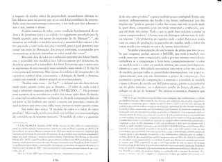 a respeito de minha crítica da propriedade, acumularam dilemas so­
bre dilemas para me provar que se eu não fosse partidário da proprie­
dade, seria necessariamente comunista, e isto tudo por não saberem o
que é tese, antítese e síntese.
A idéia sintética de valor, como condição fundamental da or­
dem e do progresso para a sociedade, foi vagamente percebida por A.
Smith quando, para me servir da expressão do SI. Blanqui '5, " ...ele
mostrou no trabalho a medida universal e invariável1..10s valores e fez
ver que toda a coisa tinha seu pre~o natural, para o qual gravitava sem
cessar em meio às flutuações dos preços correntes, ocasionadas por
circunstâncias acidentais estranhas ao valor venal das coisas".
Mas esta idéia de valor era totalmente intuitiva em Adam Smith;
ora, a sociedade não modifica seus hábitos apenas por intuições, ela
decide-se apenas sob a autoridade dos fatos. Era preciso que a antinomia
se exprimisse de uma maneira mais sensível e mais nítida e J. B. Say foi
o seu principal intérprete. Mas apesar dos esforços de imaginação e da
espantosa sutileza deste economista, a definição de Smith o domina,
contra sua vontade e destrói sempre os seus raciocínios.
"Avaliar uma coisa - diz Say'(' - é declarar que ela deva ser esti­
mada tanto quanto outra que se designa.... O valor de cada coisa é
va,go e arbitr~1rio enquanto nâo for RECONHECIDO...." . Há portanto
uma maneira de se reconhecer o valor das coisas, quer dizer, de fixá-lo,
e como tal reconhecimento ou fixação se faz pela comparação das coi­
sas entre si, h~l também um caráter comum, um princípio, através do
qual declara-se que uma coisa valha mais, menos ou tanto quanto outra.
Say tinha dito antes: "A medida do valor é o valor de outro
produto". Mais tarde, tendo percehido que tal frase era uma tautologia,
ele a modificou da seguinte maneira: "A medida do valor é a quanticla-
II I R.P.]: I3LANQUI, i'dolphe (1798- 1854), nascidu em Nin2, filho do conwncional e
irm:lo do ce'lehre agitador revolucionlrio, instaluu-"2 cedo em Paris e sucedeu em 1833 a J. B.
Say na Écoe des Arts et Métiers e dirigiu desdc' 1830 uma escol:1 de comércio. Deputado pei:l
Cironda, redator-chefe do }ounlal des Écollomislcs, ele desenvolveu uma atividade considcrável,
viajou pur tmb a Europa e escrevcu muitos volumes c' brochuras. Sua Hisloire tle l'Ec01lUmic
l'olitique (2v. - 1837), à qual Prouclhon :1qui se refere fói reeditada em 1879, traduzida em muitas
linguas e ainda pc,rmanece uma obra Mil. I3lanqui interessuu-se pur Proudhun, desde as primei·
r:1S publicaç'~]es deste liltimu e escreveu-lhe em resposta :11) scu envio da segunda Mcmôirc sur f"
['m[nieté, em1" de maio de 1841:" ,úo é pussivel ter.,;e mais estima por um humcm do qlll' 11 (JI'"
(,])IHl ])llr si".
,,, IN.I:.I: Cf. J.B. SAY Cotm d'Econmllie i'oliu'lue, Introduction C1l'nér:1Ic, C;II'. IV
lSÚ
,­
ele de um outro produto" o que é também pouco inteligível. Então este
escritor, ordinariamente tão lúcido e tão firme, embaraça-se por dis­
tinções vãs: "pode-se apreciar o valor das coisas, mas não se pode medi­
{o, quer dizer, compará-lo com. um título invariável e conhecido, por­
que tal título não existe. Tudo o que se pode fazer reduz-se a avaliar as
coisas comparando-as". Outras vezes ele distingue valores reais dl' valo­
res relativos: " Os primeiros são aqueles onde o valor das cuisas muda
com os custos de produção; os segundos são aqueles onde o v:llor das
coisas muda com relação ao valor de outras mercadorias".
Singular preocupação de um homem de gênio que não p('rce­
he que comparar, Lwaliar, apreciar é MEDIR, que toda a medida 11;0
sendo mais que uma comparação, indica por isso mesmo uma reLIlJlu
verdadeira se a comparação é bem feita; conseqüentemente U valur
uu medida real e o valor ou medida relativa, são coisas perfeitallll'1l1l'
idênticas e que a dificuldade encontra-se não em se achar UI11 I)atir:lu
de medida, porque todas as quantidades desempenham l'stl' papel rl'­
ciprocamente, mas sinl em determinar o ponto de CUmlacl':-U. Elll
,geometria o ponto de comparação é a extensão e a unidade de medida
l' tanto a divisão do círculo em 360 partes iguais, quanto a circunferên­
cia do globo terrestre, ou a dimensão média do braço, da mão, do
polegar ou do pé do homem,7, Na ciência econômica, dissemos que
'7 [N.T.j: O que l'roudhun tenta relembrar nest:1 p:1ssagem, algo confusamente, é a distin­
'::10 fund:1ment:1 que a Metrologia faz dos e!cmenlOs que compõem uma medieb: em primciro
!lIgar tenlUS u mC$untwlo, que 0 () objeto uU sistema sobre O qual se executa tinIa operação de
lllnliçdoj a operação de ntedi'úo consiste na dCl('nninaçdo cx/)('rimcntal do valllr de Llnla dctcnn ina~
d" granele,,, suhre u l1lesural1llu, c'sta detcrminaç~u eXl'erinlClltal se di, através lb Cl)mp:Haç~ud"
111L'surando ClHH Ulll dCtênninadll /wdnlo I..h gr:)Jllk~z,1 Ú dctcrn1inar c tal C0l11paraç:lu pode SLT
(' il'tllada -.:ltr:1vés de nlll itl)S prl..}Ccd i1111'nto~ pussí'L'is. A cada grandczu POdCI11 Sl~r assuciadas II 111<1
(1l1 111ais unúladcs , de 1110du quC' :1 C0I11P:11':1;10 que aei 111a 111CIlCionnl110S pode ser quantificada.
; meeli,l" desta forma é o resultado da opera'~u de mediç;lo sobr~ o mesurando considerad" e
({ )Inpôe~se a saber de três dell1elltos: p t'L/for, que gcraln1entl' é dadu pur Ul11 n(1111CrO real, a
IIl1idade na qual a medida é efetuada e que g~ralmenteé definida pur um procedimento físico
"'I'ecial e o erro eXj)["(immlaf 11ssociado a tal medica, que é um outro núnwm real, ,)U uma
1l()rcci1tagCI11 que caracteriza a precisão LI,) 111ediç;lo, e que é detern1inaJo cstatistica111entc de
Il,aneira geral, e que depende do método e dos instrumentos utilizados p:1ra se re:1lizar :1
Il{(',iç~o, de nwclo que em geral uma medida escreve·se como: m~(A± e lu, onde m é a medida,
.1" sell valor ~ u erro experimental e 11 a unidade. É assim que dizcmos por exemplo que um par
I k sapatos pesa 2150 g (graI11.1s), ou que a esperança 111éc!ia de vida ao nascer do hon1e111
I" Ilsikin> é hoje de 68,7 anos. É pois fllndamentalsa!Jcr o q"e se 'l"e,. medir, aquilo quc Pruudhon
t 11:IIll:lllc hl1l[(} de coml)araçúo e que 1110derna111cntc dCn0111inan1os grandezaj :10 discutir gCOI1H'
111:1, [ll'(llllll'lll 1'1 1111l'tl' 11111 pcqu~no deslize ~10 confundir sub o conceito de extcnsã() dl!:I',
l'l,llldl',':l" dl',llll!.l'> lJlIC s:l.() () ângulo e o comprimento; é claro que ~llnbas l..'sr:O 1'l'!:H.'i(1I1:111.
I i=;7
 