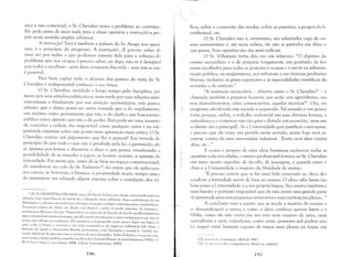 nica e não comercial, o Sr. Chevalier toma o problema ao contrário.
Ele pede antes de mais nada para a classe operária a instruçã~ pro
põe neste sentido amplas reformas.
A instrução! Esta é também a palavra do Sr. Arago aos oper{l
rios, é o princípio do progresso. A instrução!...É preciso saber de
uma vez por todas o que podemos esperar dela para a solução do
problema que nos ocupa; é preciso saber, eu digo, não se é desejável
que todos a recebam - pois disso ninguém discorda - mas sim se isso
é possível.
Para bem captar todo o alcance dos pontos de vista do Sr.
Chevalier é indispensável conhecer a sua tática.
O Sr. Chevalier, moldado a longo tempo pela disciplina, pri
meiro por seus estudos politécnicos, mais tarde por suas relações saint
simonianas e finalmente por sua posição universitária, não parece
admitir que o aluno possa ter outra vontade que a do regulamento,
um sectário outro pensamento que não o do chefe e um funcionário
público outra opinião que não a do poder. Esta pode ser uma maneiLl
de conceber a ordem, tão respeitável como qualquer outra e eu não
pretendo exprimir sobre este ponto nem aprovação nem crítica. O Sr.
Chevalier emitiu um julgamento que lhe é pessoal? Em virtude dt)
princípio de que tudo o que não é proibido pela lei, é permitido, ele
se apressa por tomar a dianteira e dizer o que pensa, ressalvando a
possibilidade de se vincular a seguir, se houver ocasião, à opinião da
autoridade. Foi assim que, antes de se fixar no regaço constitucional,
ele instalou-se no colo do Sr. Enfantin 16; foi assim que ele aplicou-Sl'
aos canais, às ferrovias, à finança, à propriedade muito tempo antes
do ministério ter adotado algum sistema sobre a instalação dos trio
'h IR.PI: EN~ANTIN (1796.1864), aluno da
I
Escula l'oIitl'cnica, desde ajuventude entra Clll
relaçõcs com Saint·Simon de qucm foi o discípulo mais influcnte. Suas conferências da rll:l
Monsigny, () colucul1 l'lll evidência c ele logo vai pregar a rdigiáo saint,silnoniana na provínci:1.
Principal r"dator do Clohc, dc divi,k cum BazareI o titulo de padre supremo da doutrina c
proclama·se Messias e lei viva, Depois de ter se separado de Bazard, ele funda em Menilmontalll
uma comunicbde saint·simoniana, que lhe rende um processo e uma condenação a um ano li<­
prisão por ultraje aos costumes. Ele continua a propaganda, parte para o Egito em busca d:l
m:le, vulta : França e termina a SLJ:1 vida ocupando·se de negócios industriais (ele dirige' :I
ferrovia de Lyon) e financeiros (funda, juntamente com Ouveyrier o jornal Le Crédit), m:l,',
vendo diminuir de ano para ano o nLlmerl) de seus discípulos. Sobre Enfantin e a escola s:lilll
siIl1llni:1l1a, o leitor poderá consultar as obras de Charlety (Histoire riu Saint·Simoni.Ir"c 11)')(,) l' d,.
W,.i1 (">lilll "imo" Cl .10" Ocat'rc, 1894· L'Eeoic Saint·simonicn"c 1896).
196
~
Ihos, sobre a conversão das rendas, sobre as patentes, a propried:( k
Intelectual, etc.
O Sr. Chevalier não é, entretanto, um admirador cego do en·
sino universitário e, até nova ordem, ele não se perturba em dizer o
que pensa. Suas opiniões são das mais radicais.
O Sr. Villemain tinha dito em um relatório: "O objetivo do
l'nsino secundário é o de preparar longamente um punhado de ho­
mens escolhidos para todas as posições à ocupar e à servir na adminis­
I ração pública, na magistratura, nos tribunais e nas diversas profissões
Iiherais, inclusive os graus superiores e as especialidades científicas da
Illarinha e do exército".
"A instrução secundária - observa então o Sr. Chevalier17
- é
chamada também a preparar homens que serão uns agricultores, ou­
I rtlS luanufatureiros, estes comerciantes, aqueles técnicos18, Ora, no
programa oficial todo este mundo é esquecido. Tal omissão é um pouco
(orte; porque, enfim, o trabalho industrial nas suas diversas formas, a
;IJ~ricultura e o comércio não são para o Estado um acessório, nem um
:Il'idente: são o principal!.. Se a Universidade quer justificar o seu nome,
l', preciso que ela tome um partido neste sentido, senão logo verá er­
I:uer-se contra ela uma univClsiclacle industrial... Então será altar contra
altar, etc..."
E como é próprio de uma idéia luminosa esclarecer todas as
questões a ela vinculadas, o ensino profissional fornece ao Sr. Chevalier
11m meio muito expedito de decidir, de passagem, a querela entre ()
clero e a Universidade à respeito da liberdade de ensino.
"É preciso convir que se fez uma bela concessão ao clero dei­
xando-se a latinidade servir ele base ao ensino. O clero sabe latim tão
hem como a Universidade: é a sua própria língua. Seu ensino também é
Jllais barato: é portanto impossível que ele não atraia uma grande parte
l h juventude para seus pequenos seminários e suas instituições plenas..."
A conclusão vem a seguir: que se mude a matéria do ensino e
..,l' descatolicizará o reino; e como o clero conhece apenas latim e a
IHhlia, como ele não con ta em seu seio nem mestres de artes, nem
;lgTicultores e nem contadores, como entre quarenta mil padres não
I:'1 sequer vinte homens capazes de traçar uma planta ou forjar um
[, [1'1: 1'''"I1,d ,In J:('<JlIomi.ltcs, abril de 1843,

[:I [N.II /"""II"'II,-1i/"", (engenheiros livres) no origina!.

I(n
 