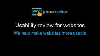 Usability review for websites
We help make websites more usable
 