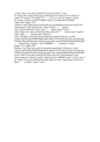 <a href="http://www.edu3.cat/Edu3tv/Fitxa?p_id=48721"><img
src=/slideshow/prova-6180822/6180822/"http:/www.edu3.cat/img/logo_embed.png" title="Edu3.cat" alt="Edu3.cat"
width="37" height="39" border="0" />     </a><br /><div id="embed"><object
id="rvideo" classid="clsid:D27CDB6E-AE6D-11cf-96B8-444553540000"
width="616" height="313"
codebase="http://fpdownload.macromedia.com/get/flashplayer/current/swflash.cab">
<param name="allowScriptAccess" value="always" />         <param
name="allowFullScreen" value="true" />      <param name="movie"
value="http://www.edu3.cat/html/swf/video/video.swf" />       <param name="quality"
value="high" />    <param name="flashvars"
value="url=http://www.edu3.cat/portal/pls/portal/edu3tv.flash.get_av_info?
p_hash=0cb7b2a5dc256580c09d&embed=http%3A%2F%2Fwww.edu3.cat%2Fportal
%2Fpls%2Fportal%2Fedu3tv.flash.get_page%3Fp_hash%3D0cb7b2a5dc256580c09d"/
> <param name="bgcolor" value="#000000" />            <embed id="rvideo"
height="313" width="622"
flashvars="url=http://www.edu3.cat/portal/pls/portal/edu3tv.flash.get_av_info?
p_hash=0cb7b2a5dc256580c09d&embed=http%3A%2F%2Fwww.edu3.cat%2Fportal
%2Fpls%2Fportal%2Fedu3tv.flash.get_page%3Fp_hash%3D0cb7b2a5dc256580c09d"
movie="http://www.edu3.cat/html/swf/video/video.swf" allowfullscreen="true"
allowscriptaccess="always" quality="high" bgcolor="#000000" name="rvideo" style=""
src="http://www.edu3.cat/html/swf/video/video.swf" type="application/x-shockwave-
flash"/>    </embed></object></div>
 