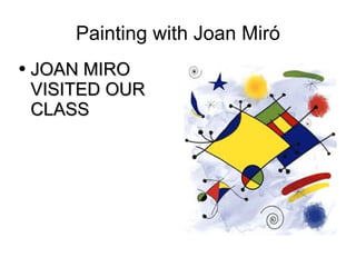 Painting with Joan Miró ,[object Object]