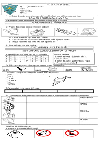 E.E.”DR. JOAQUIM VILELA”
                     AVALIAÇÃO DIAGNÓSTICA
                     SÉRIE
                     PROFES...