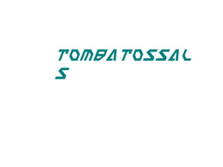 TOMBATOSSAL
S
 